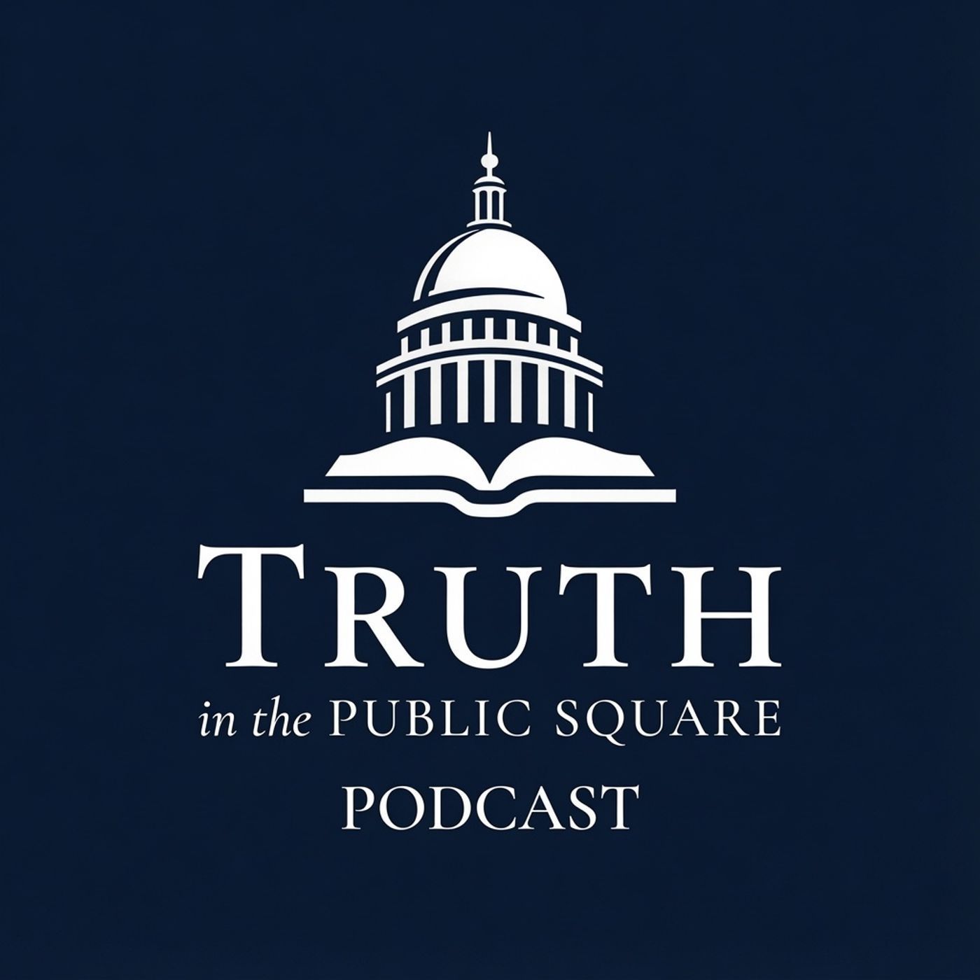 Truth in the Public Square Podcast podcast artwork
