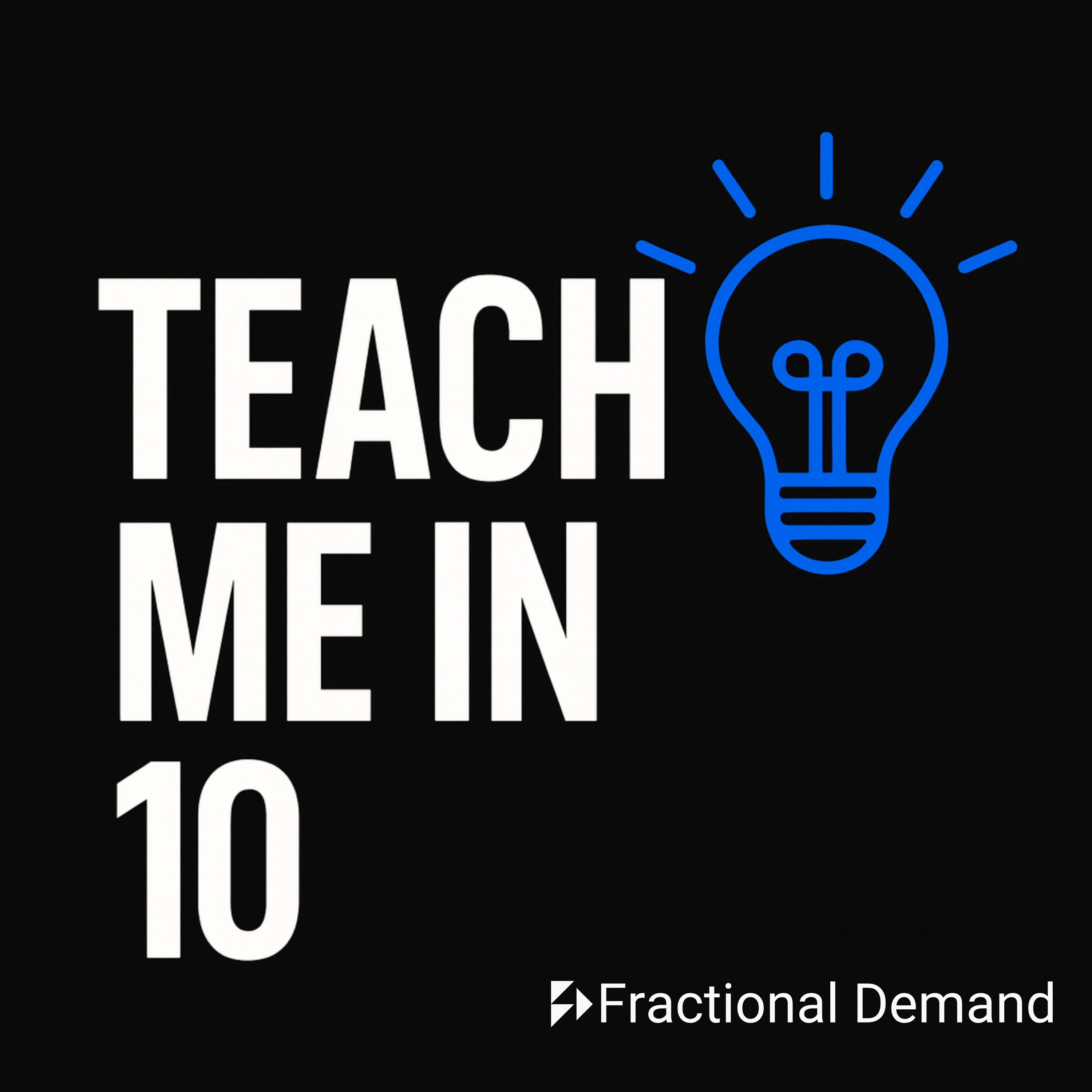 Teach Me In 10 podcast artwork