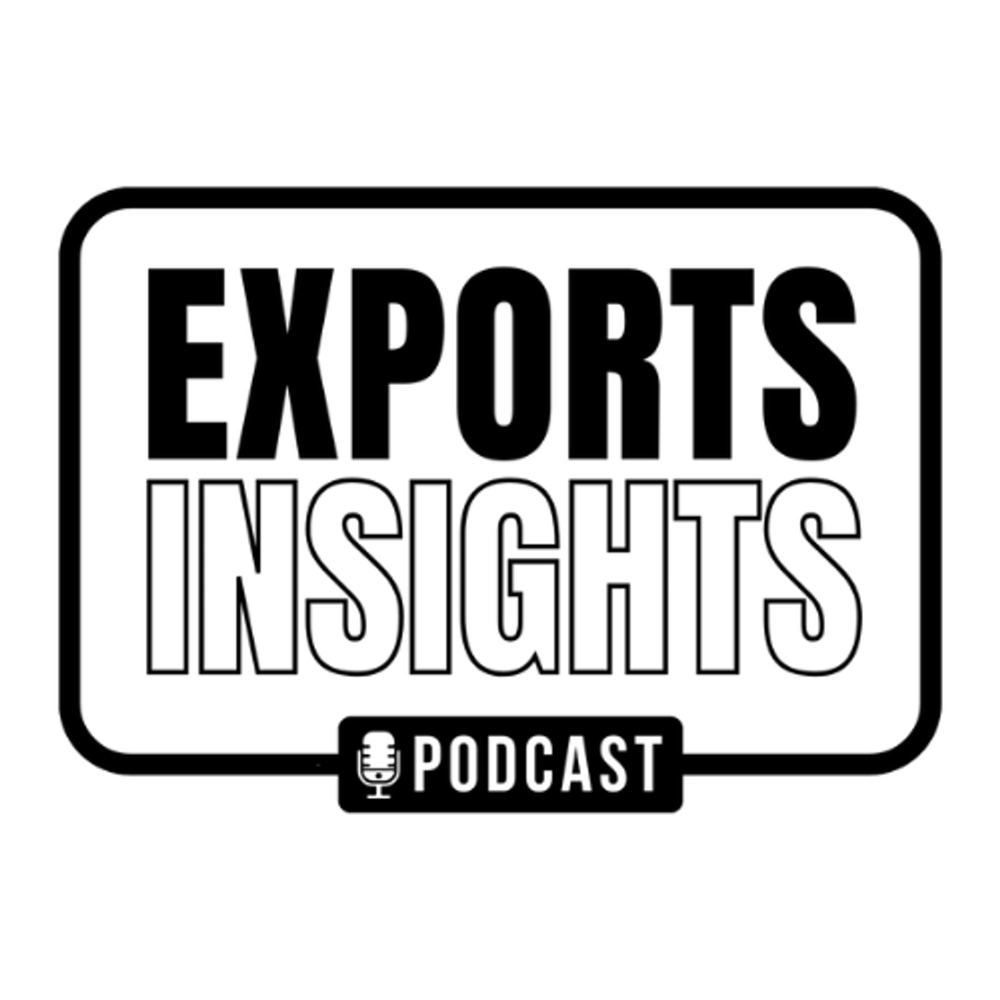 Exports Insights Podcast