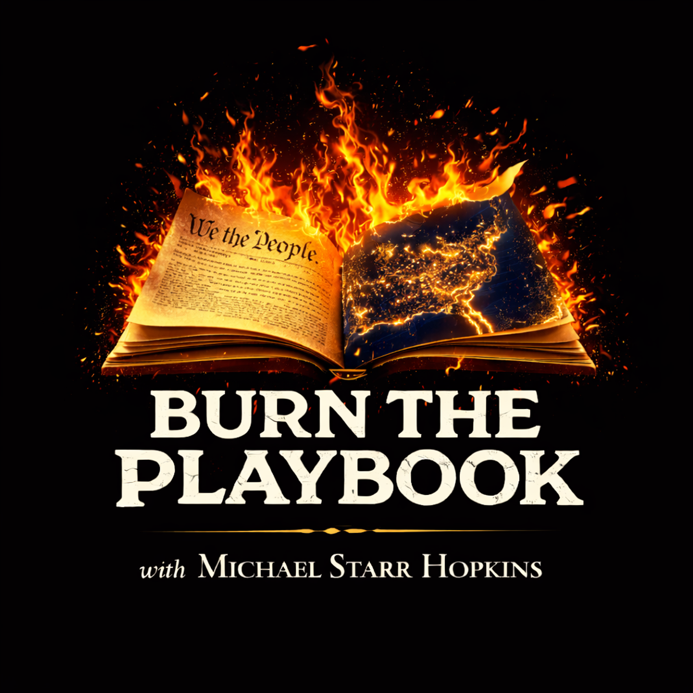 Burn the Playbook W/ Michael Starr Hopkins