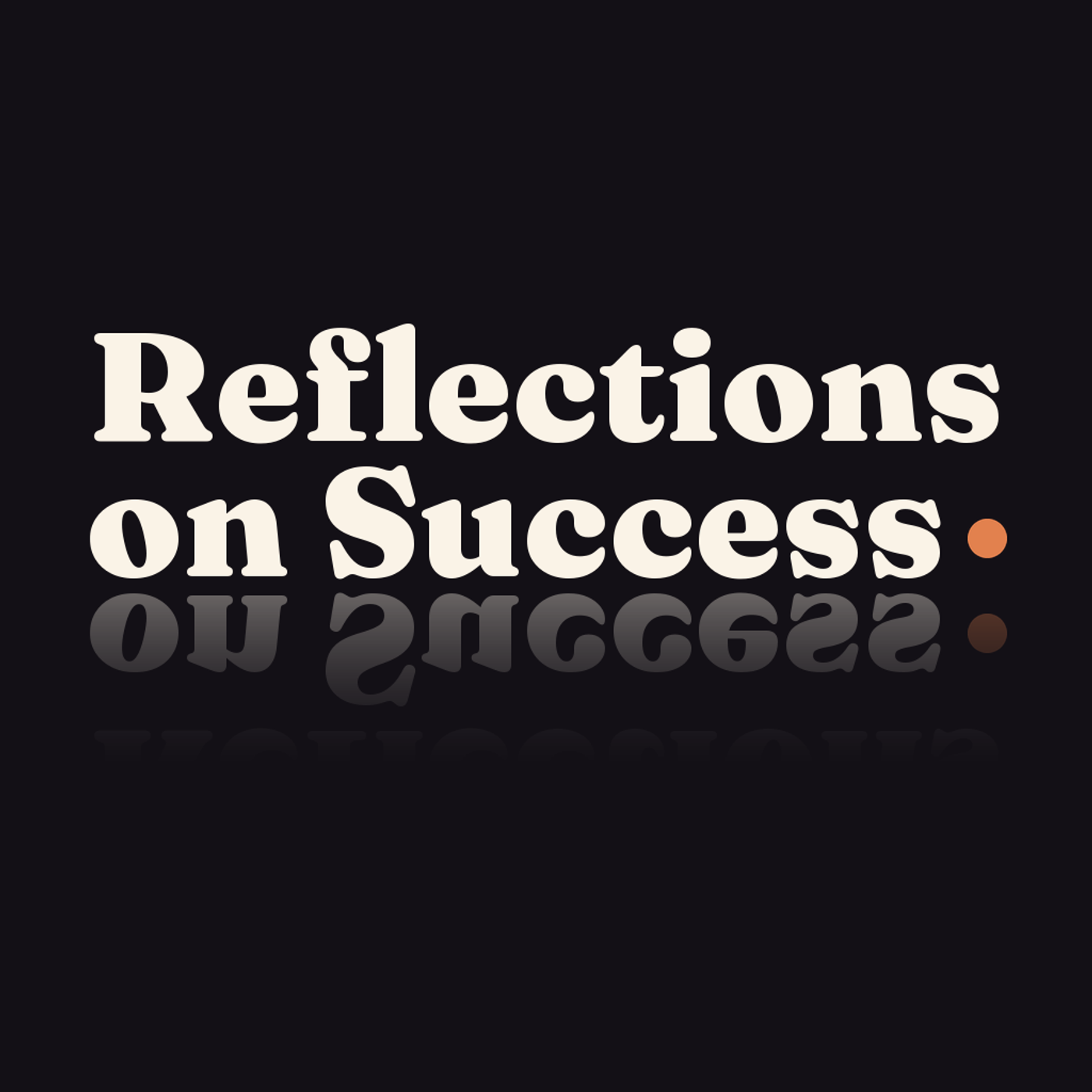 Logo of the podcast Reflections on Success Podcast Reflections on Success