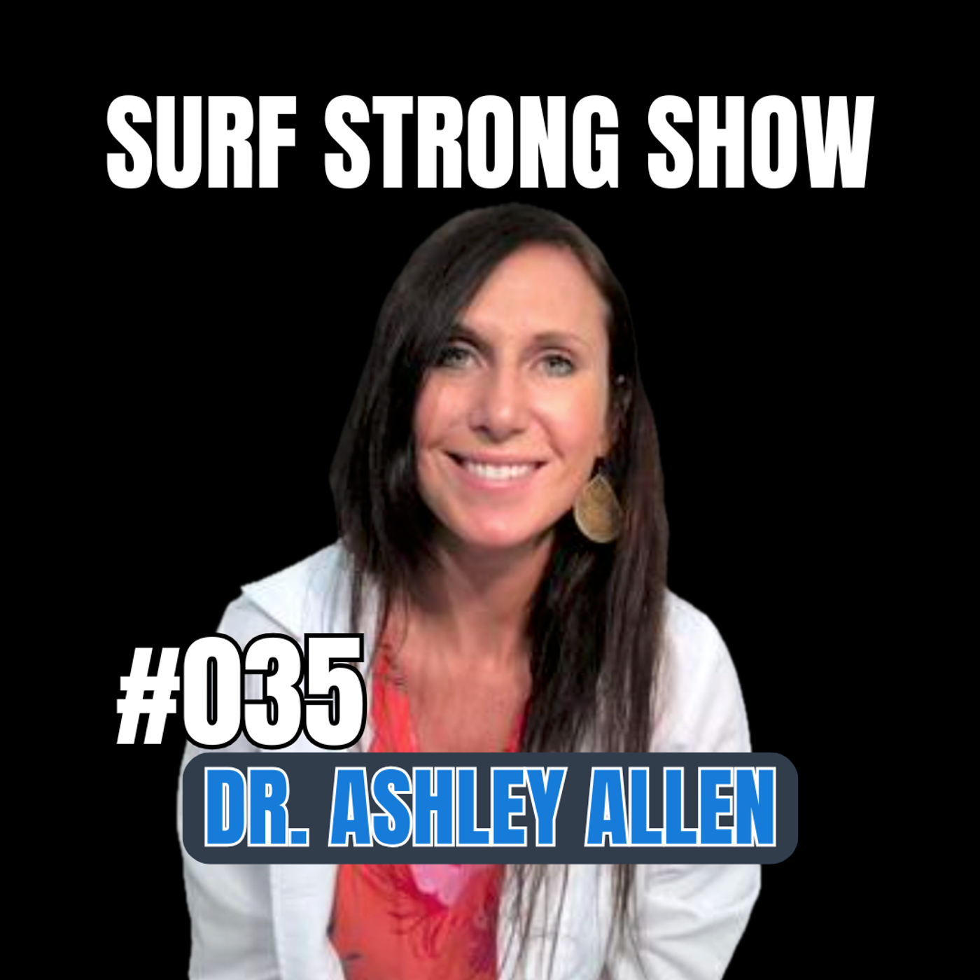 035 Dr. Ashley Allen: E.R. & Integrative Health episode artwork