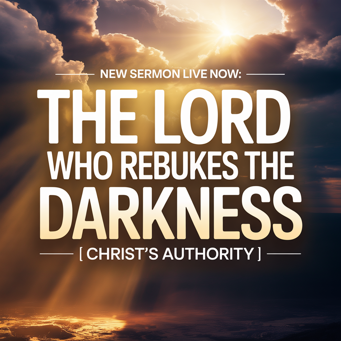 The Lord Who Rebukes the Darkness | Christ’s Authority episode artwork