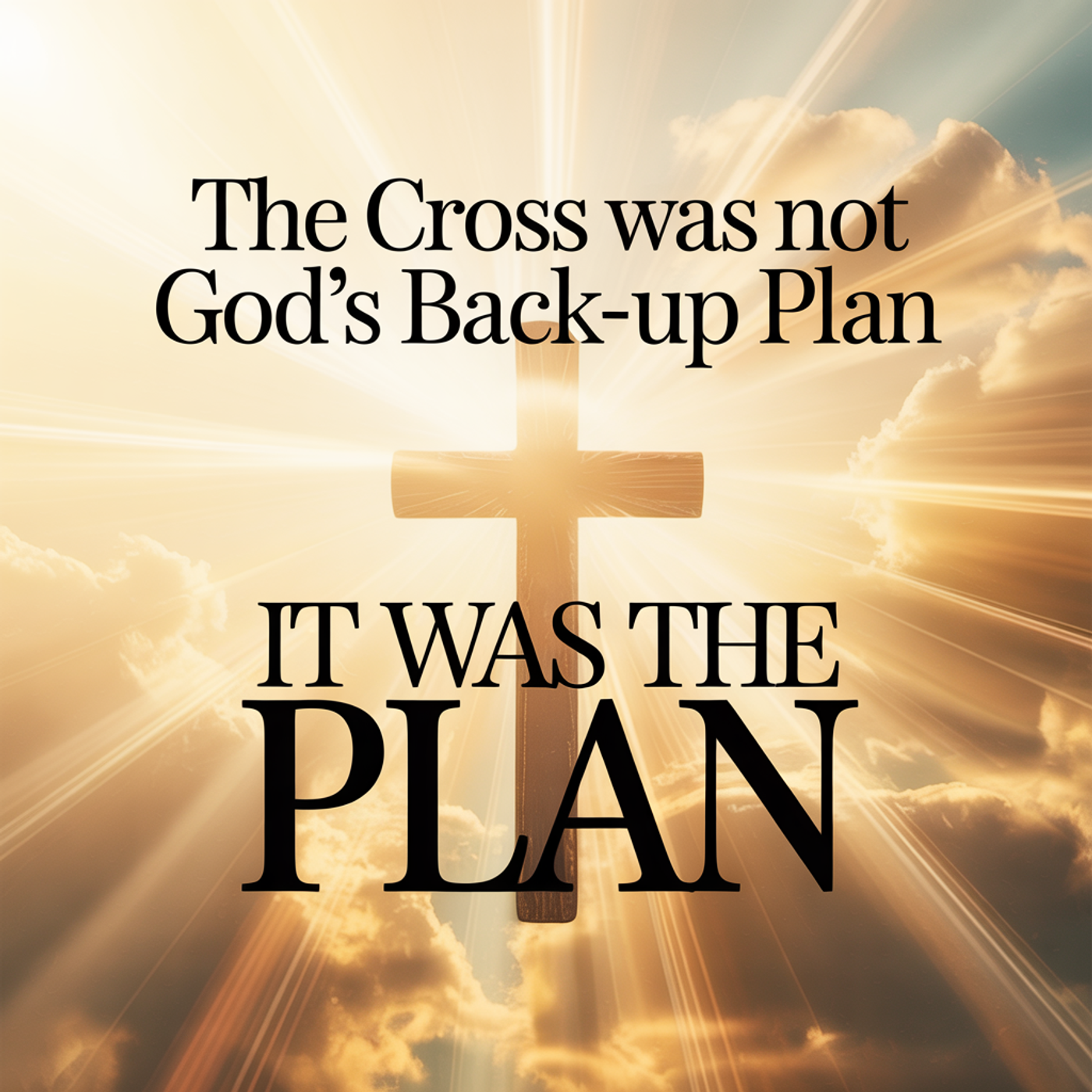 The Cross Was Not God’s Back-Up Plan episode artwork