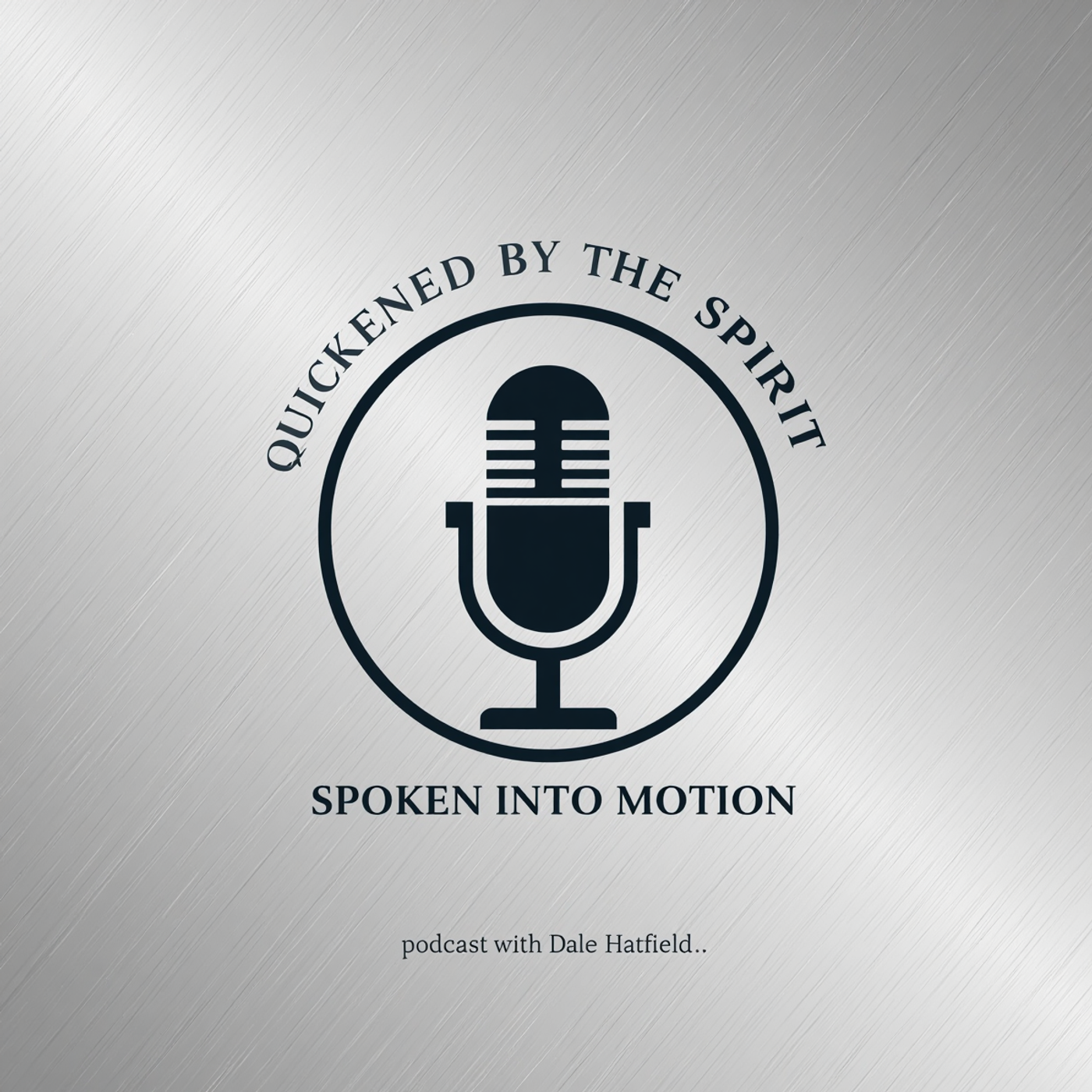 Quickened By The Spirit Spoken Into Motion