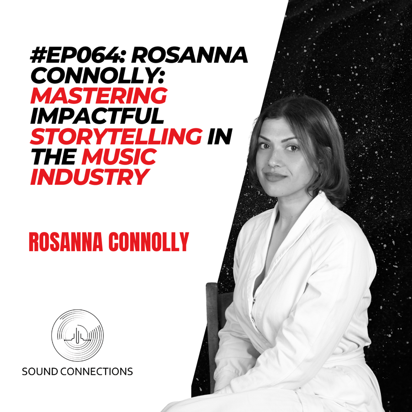#064: EXPERT: Rosanna Connolly: Mastering Impactful Storytelling in the Music Industry episode artwork