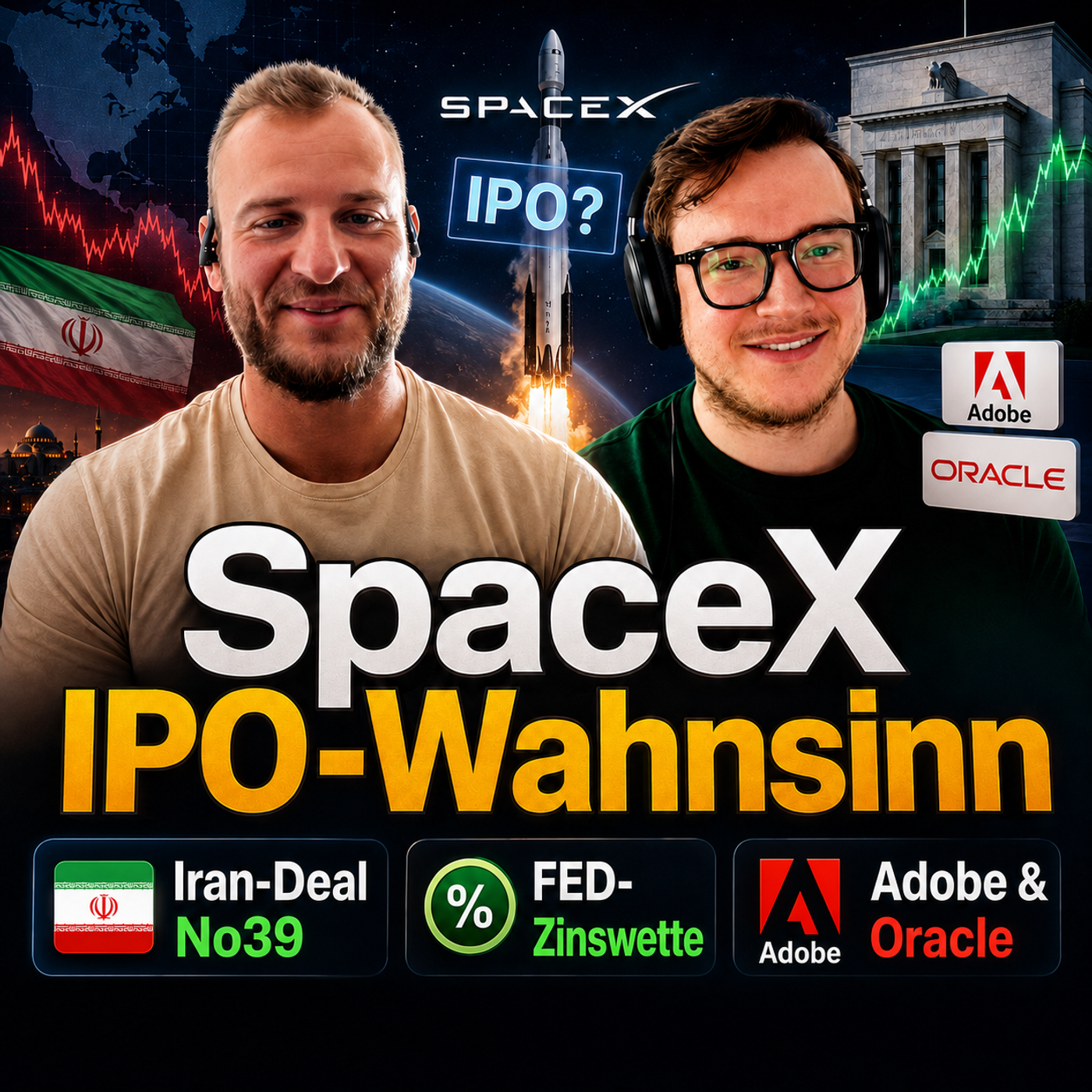 SpaceX IPO-Wahnsinn, Iran-Deal No39, FED-Zinswette, EARNINGS: Adobe & Oracle | #26 episode artwork