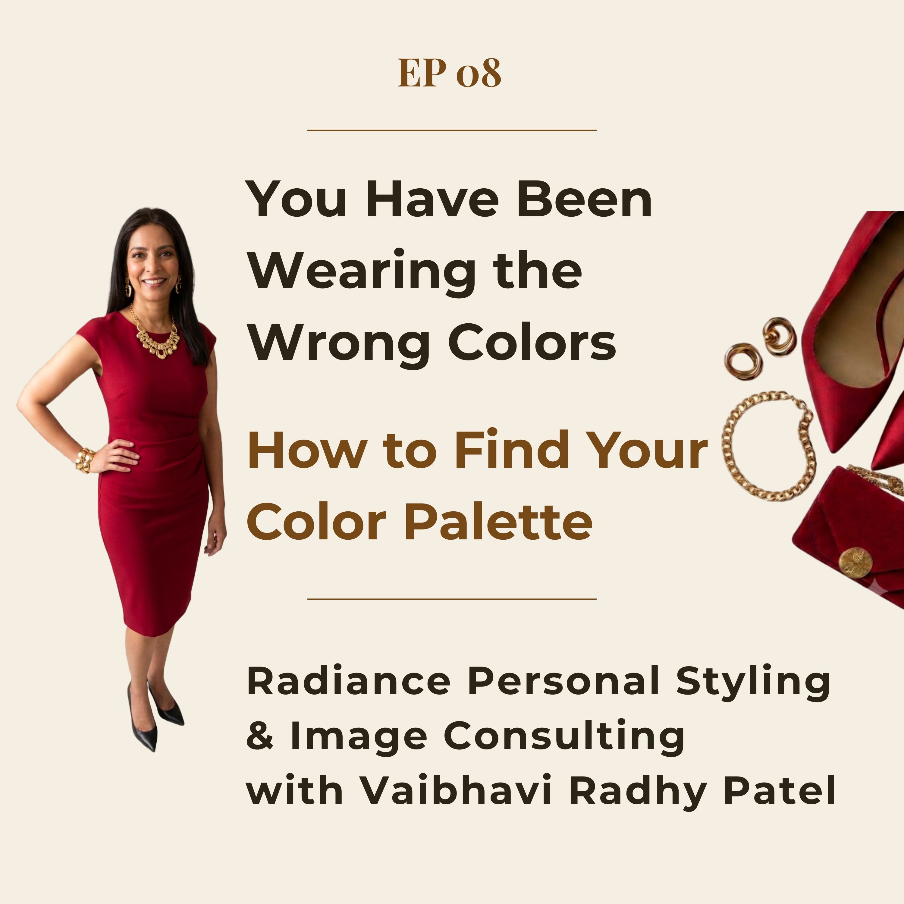 EP 08: You Have Been Wearing the Wrong Colors - How to Find Your Perfect Color Palette episode artwork