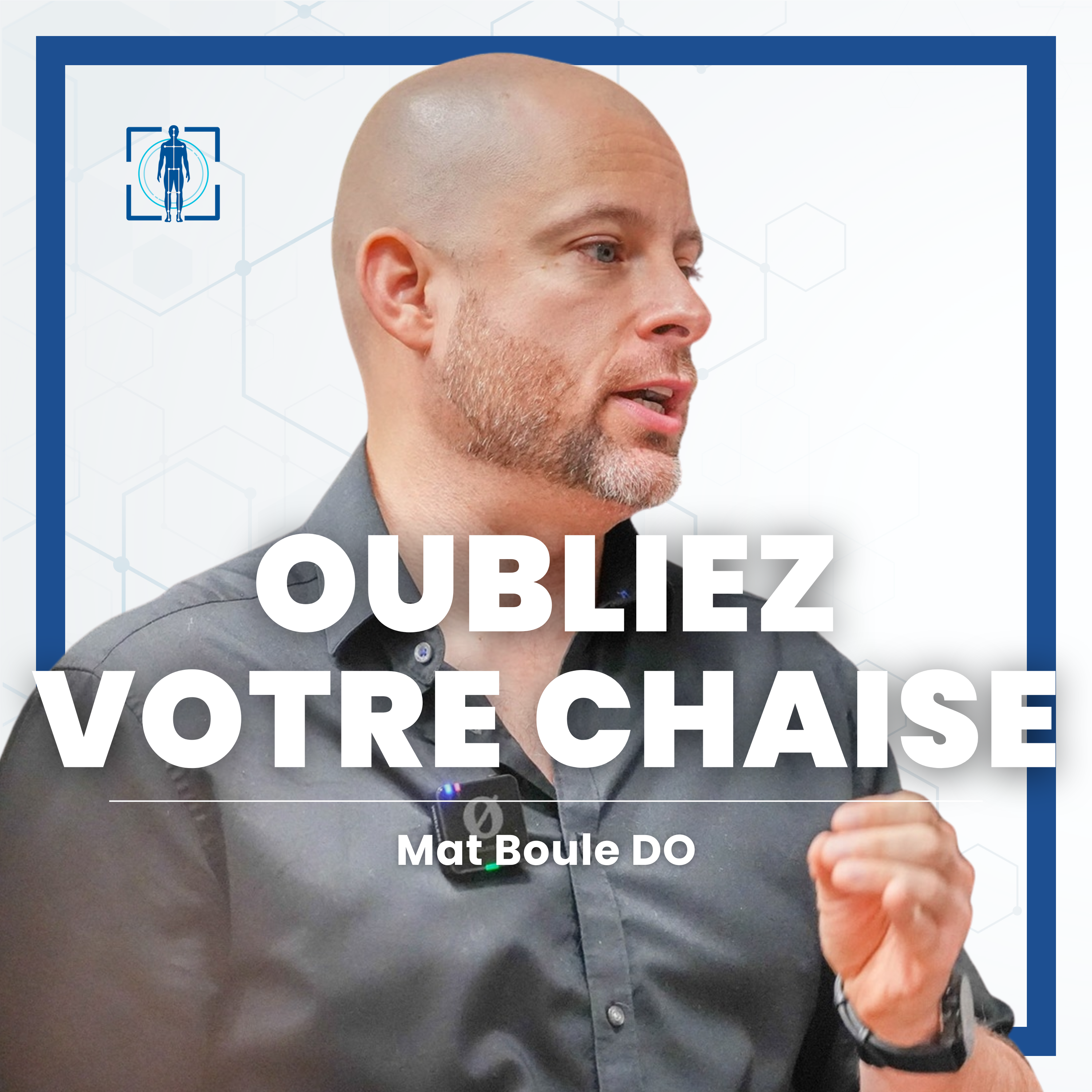 Mat Boulé DO: Le mythe de l'ergonomie, les muscles toniques et la reprogrammation posturale episode artwork