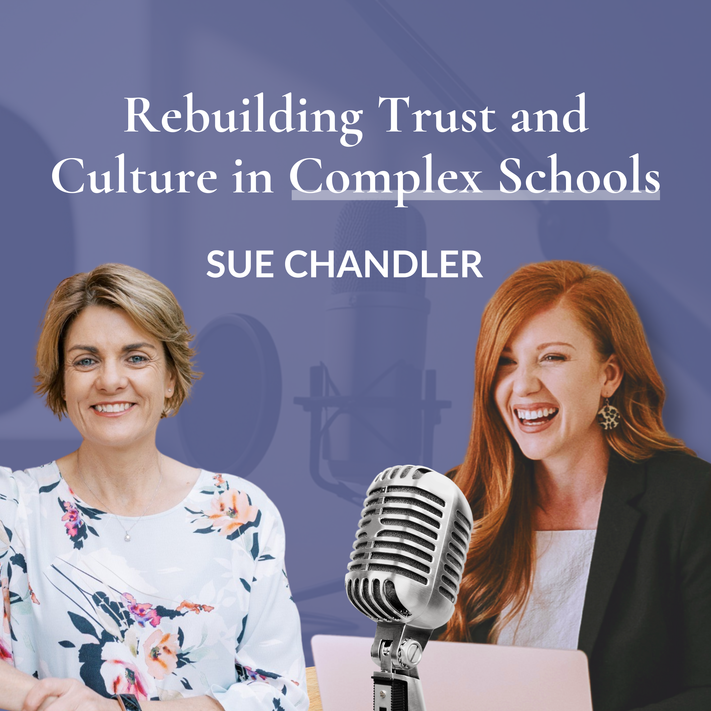 Rebuilding Trust and Culture in Complex Schools with Sue Chandler episode artwork