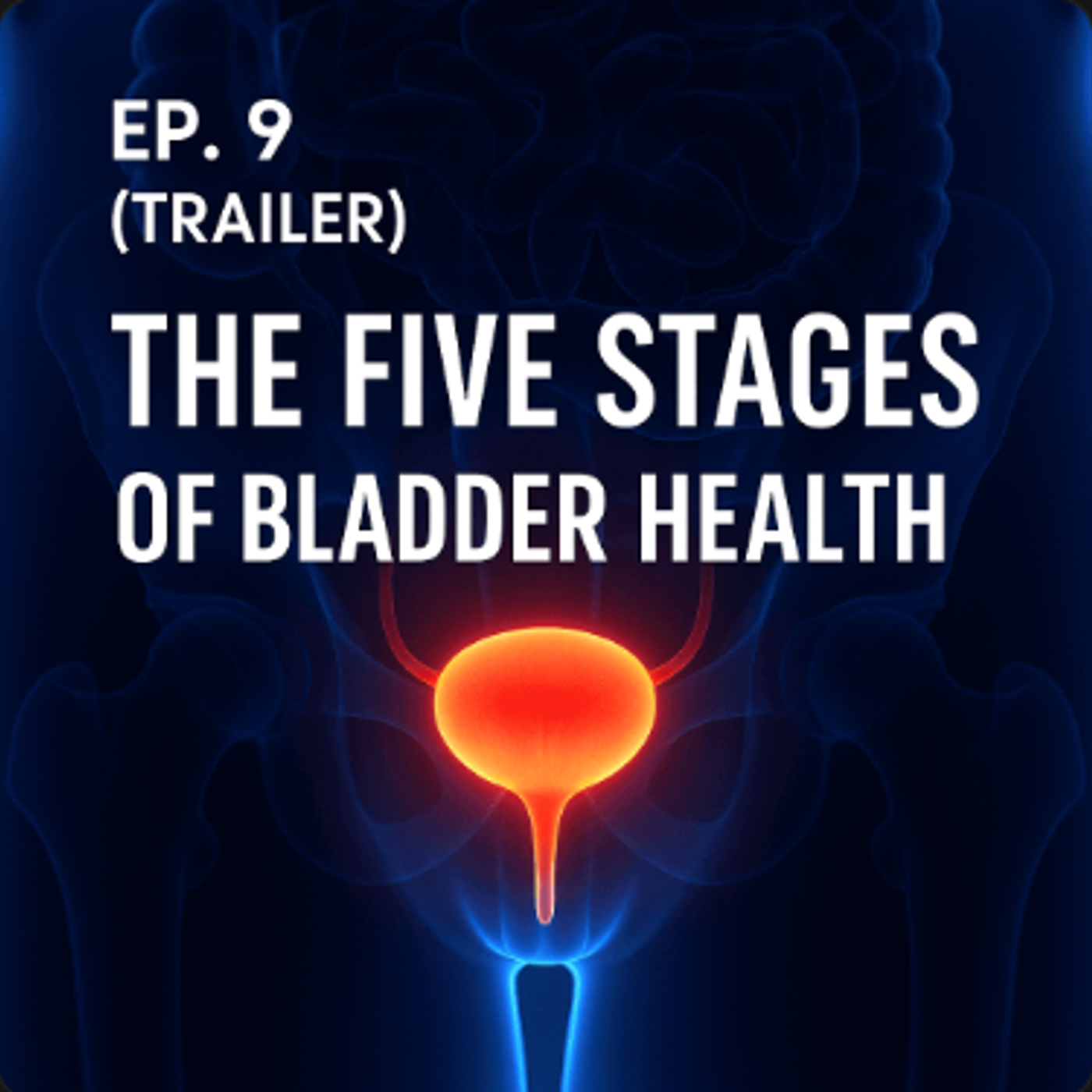 Five Stages of Bladder Health (Trailer) S2E9 episode artwork