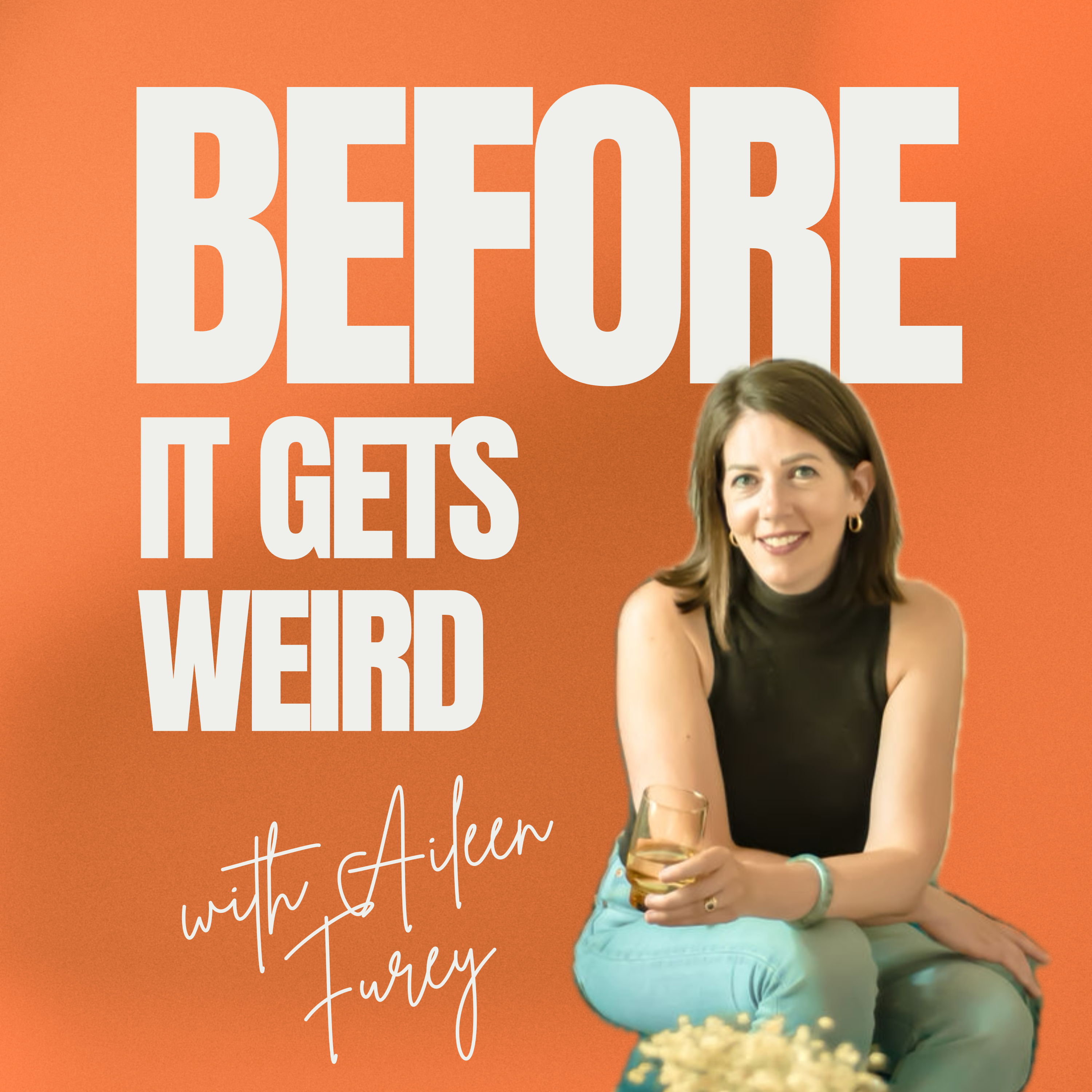 Before It Gets Weird
