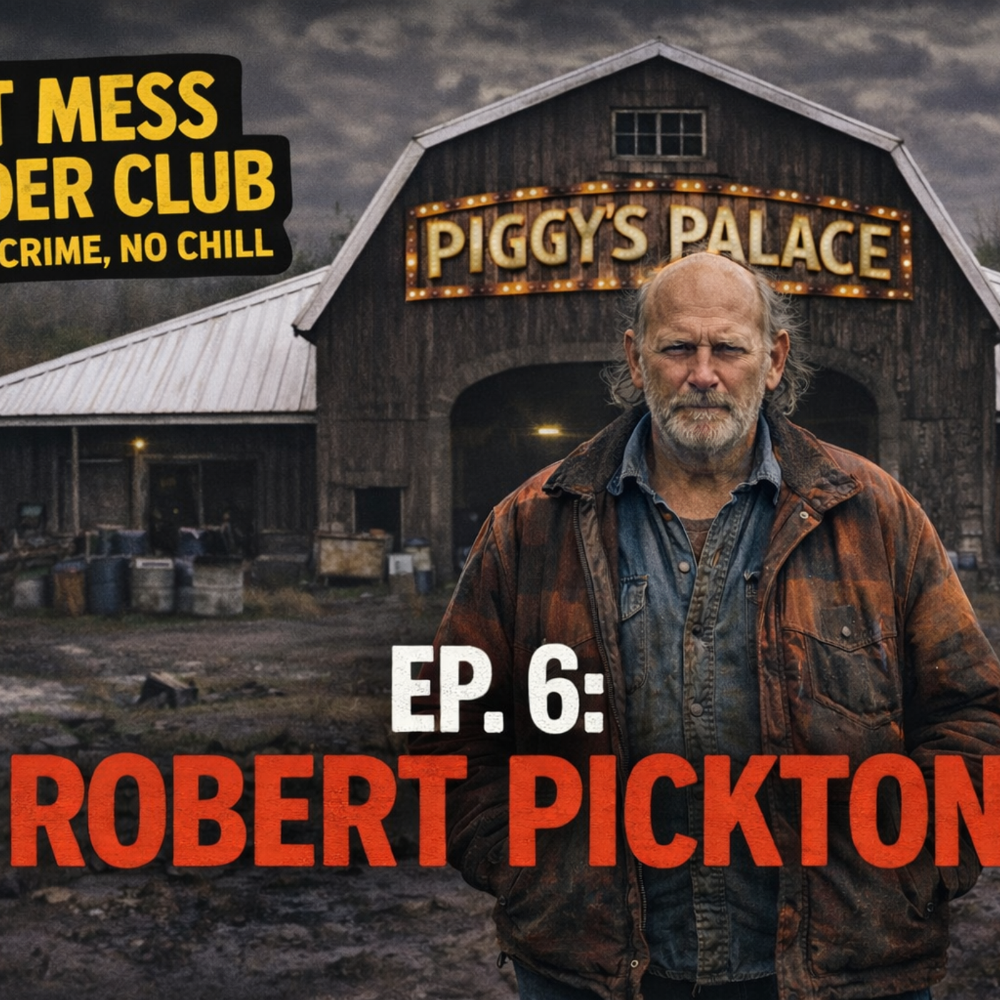 Robert Pickton: Pig Slop, Parties, and Missing Women episode artwork