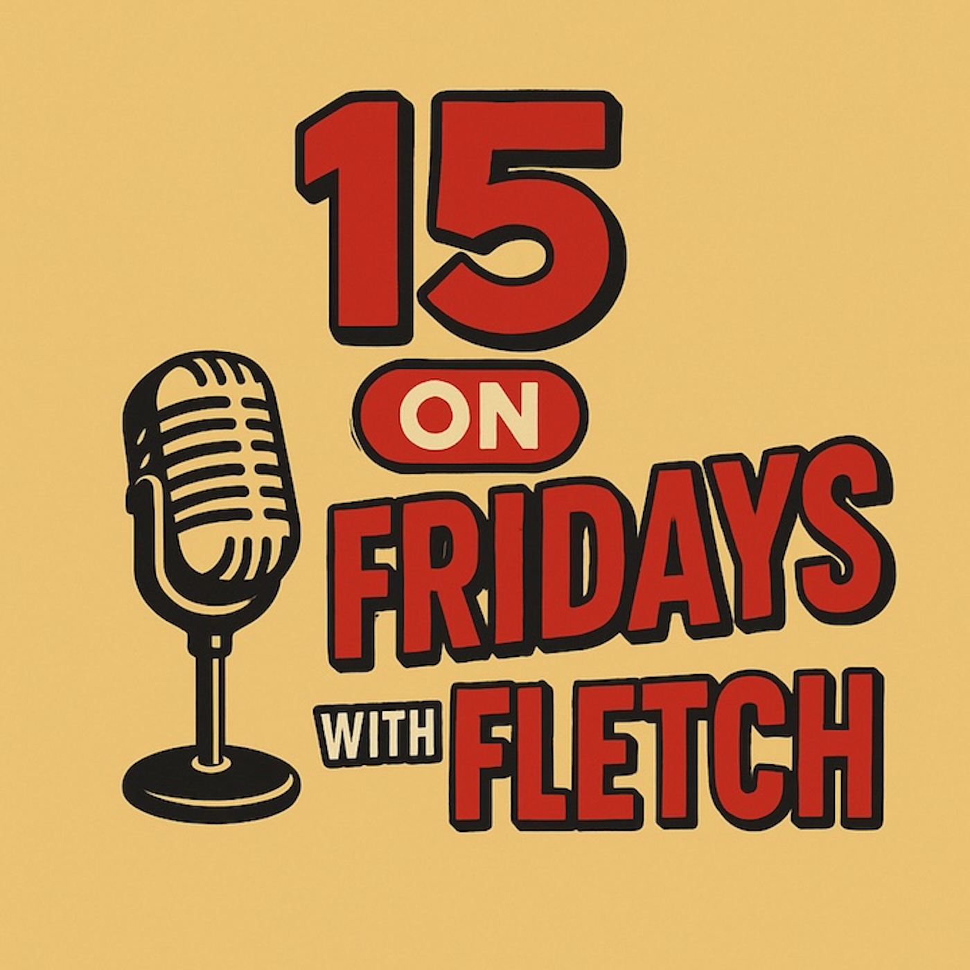 15 on Fridays with Fletch podcast artwork