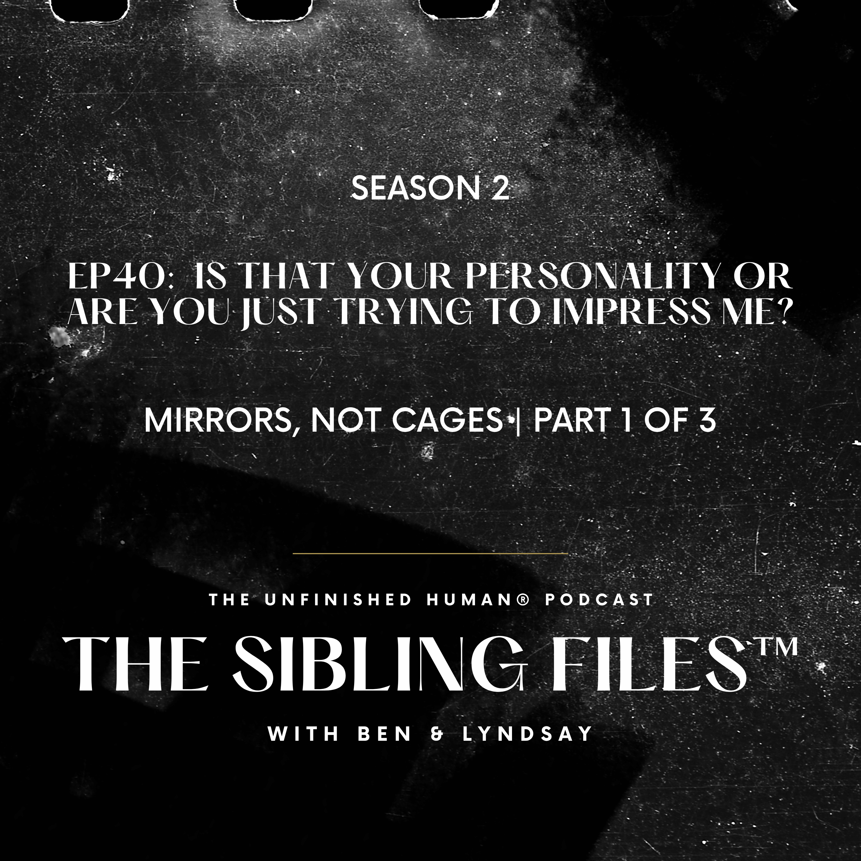 EP40: Is That Your Personality or Are You Just Trying to Impress Me? episode artwork