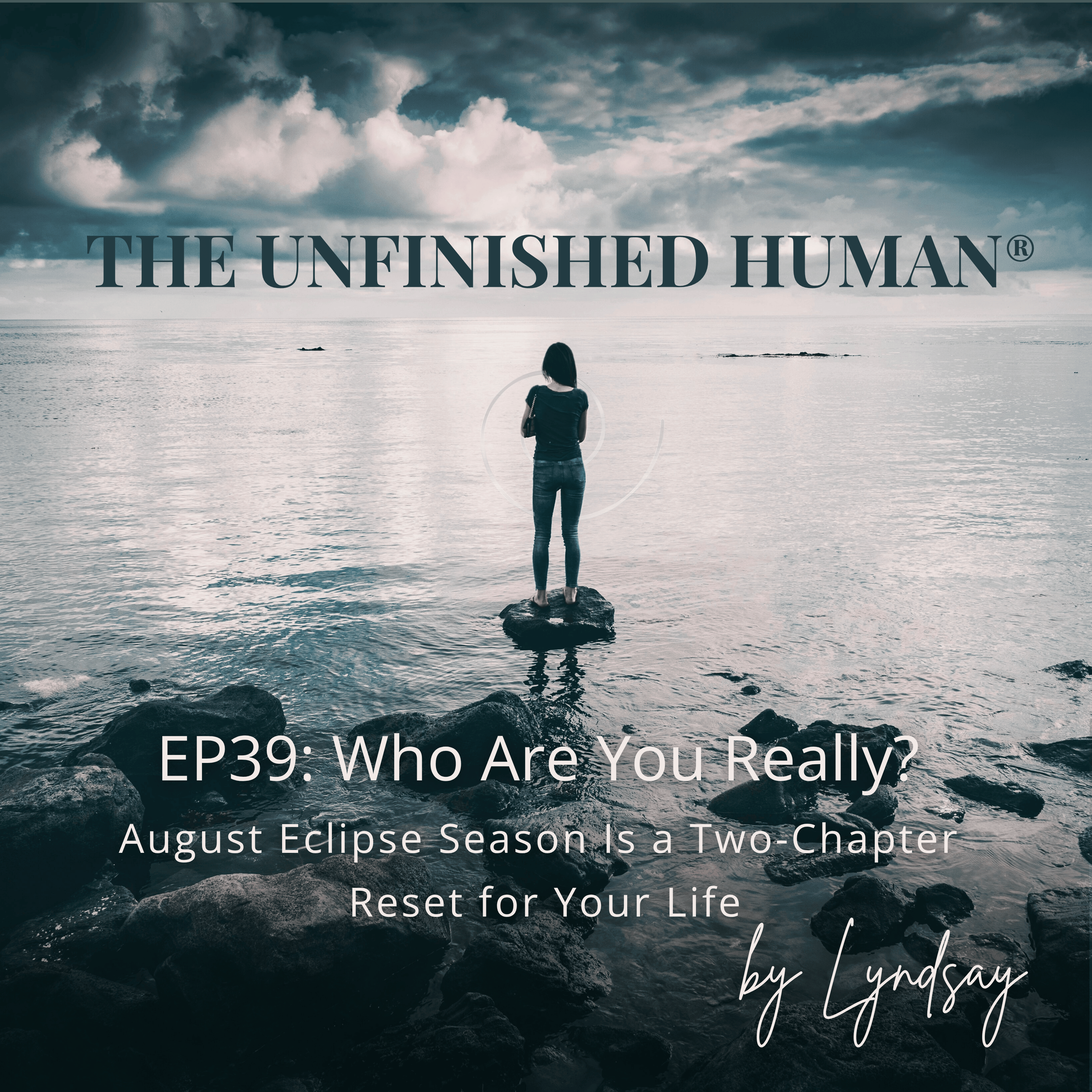 EP39: Who Are You Really? August Eclipse Season Is a Two-Chapter Reset for Your Life episode artwork