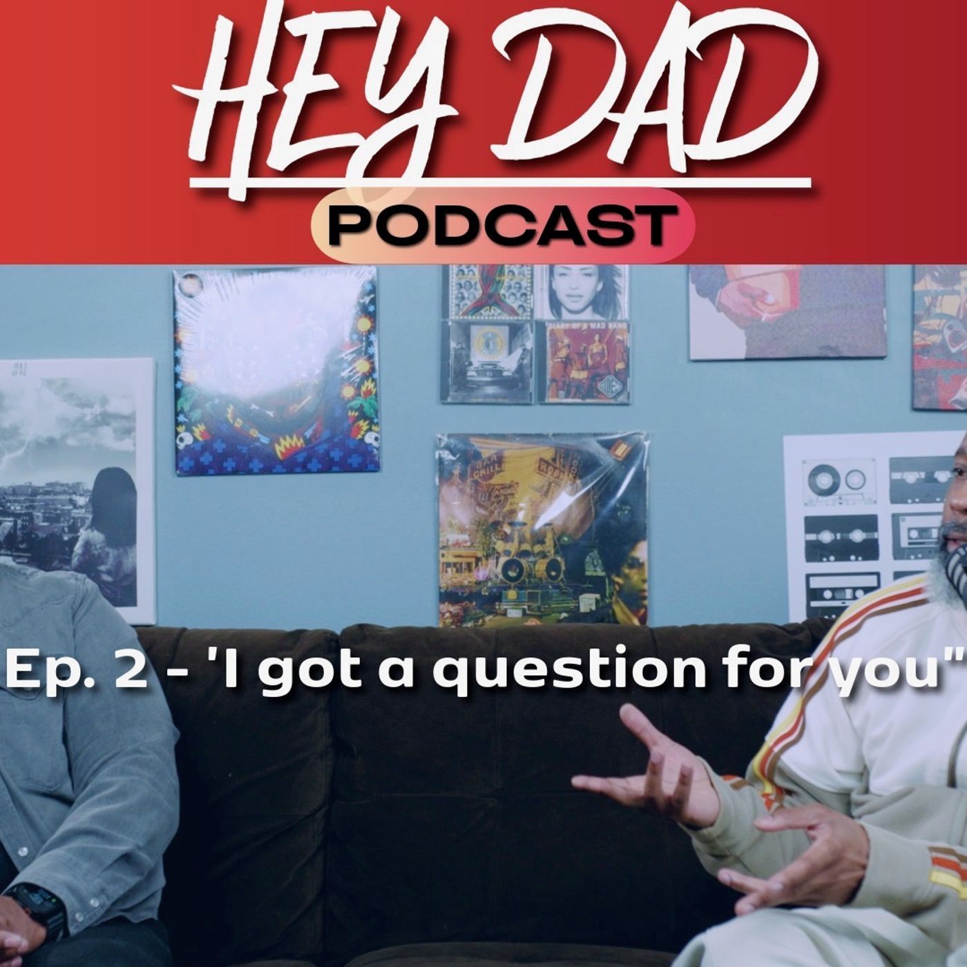 Episode 2: "I Got a Question for You." podcast artwork