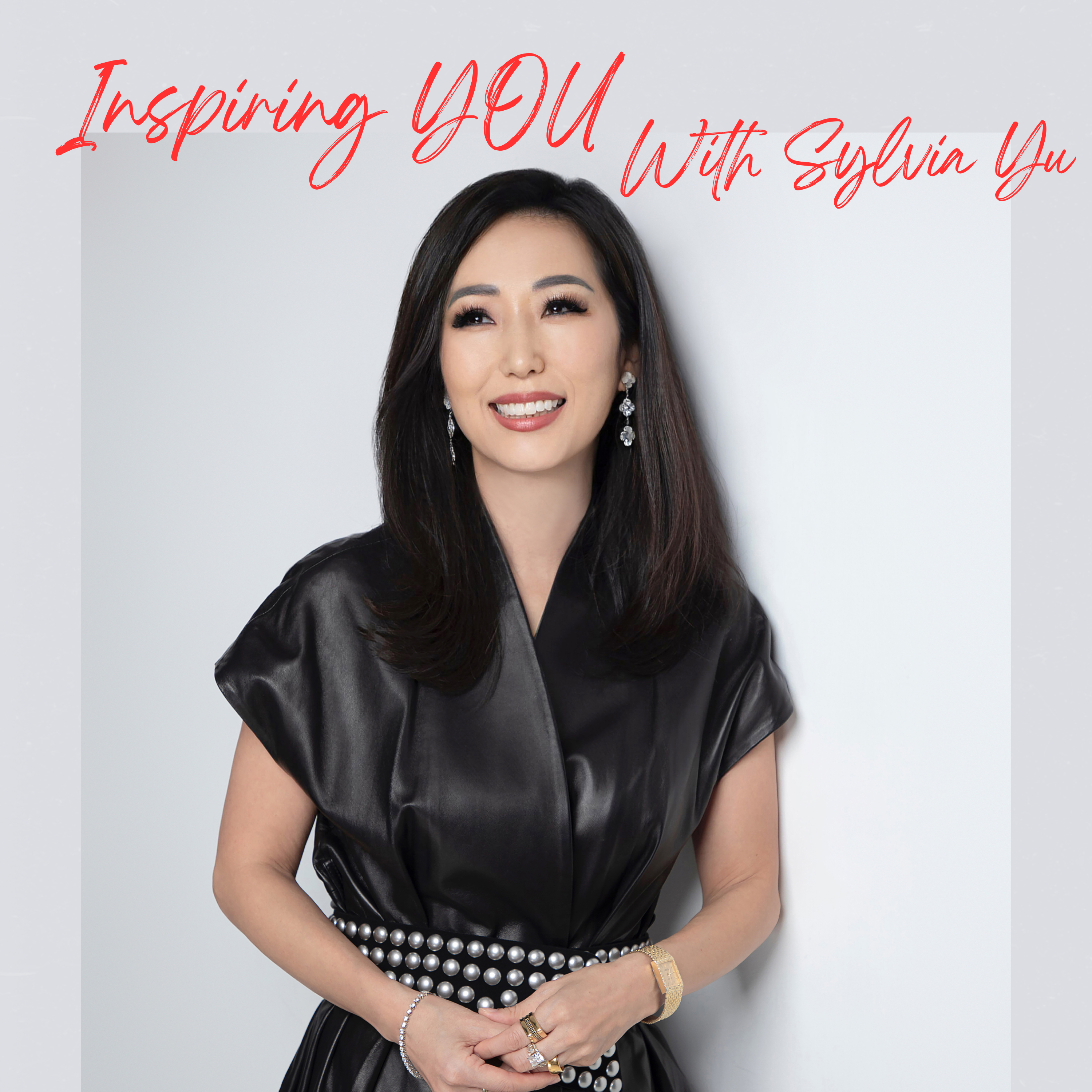 Inspiring YOU with Sylvia Yu