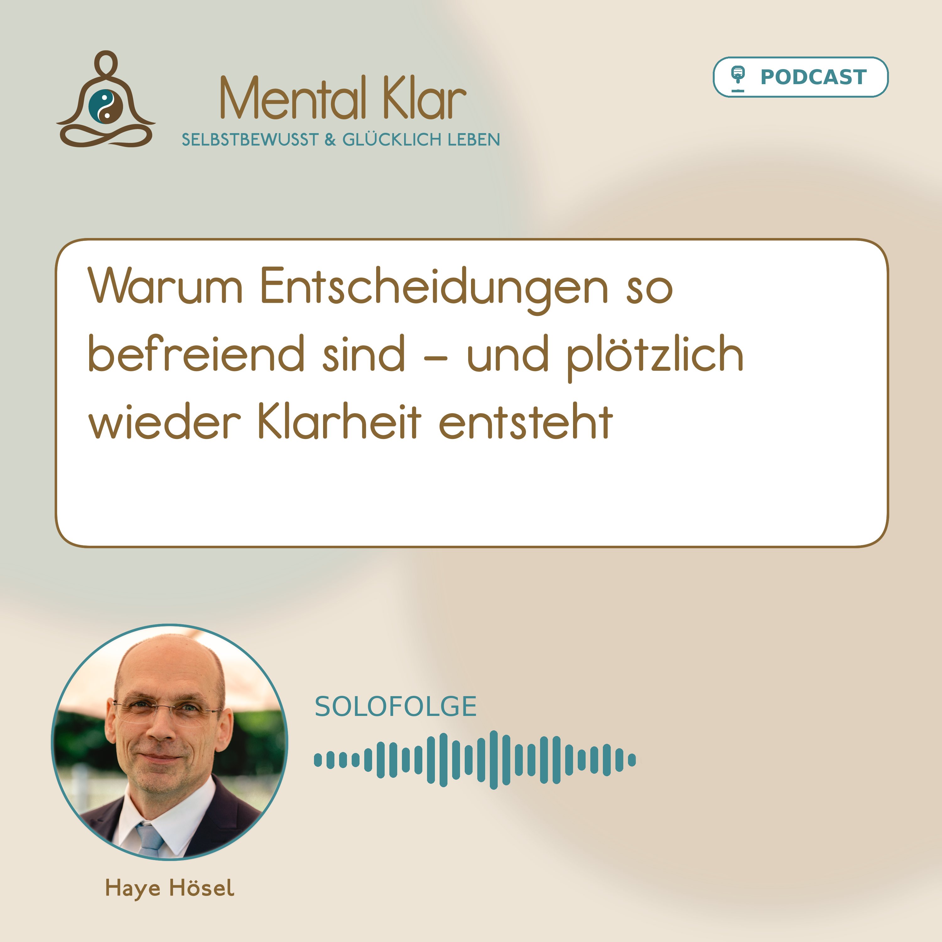 01-014 Warum Entscheidungen so befreiend sind – und plötzlich wieder Klarheit entsteht episode artwork