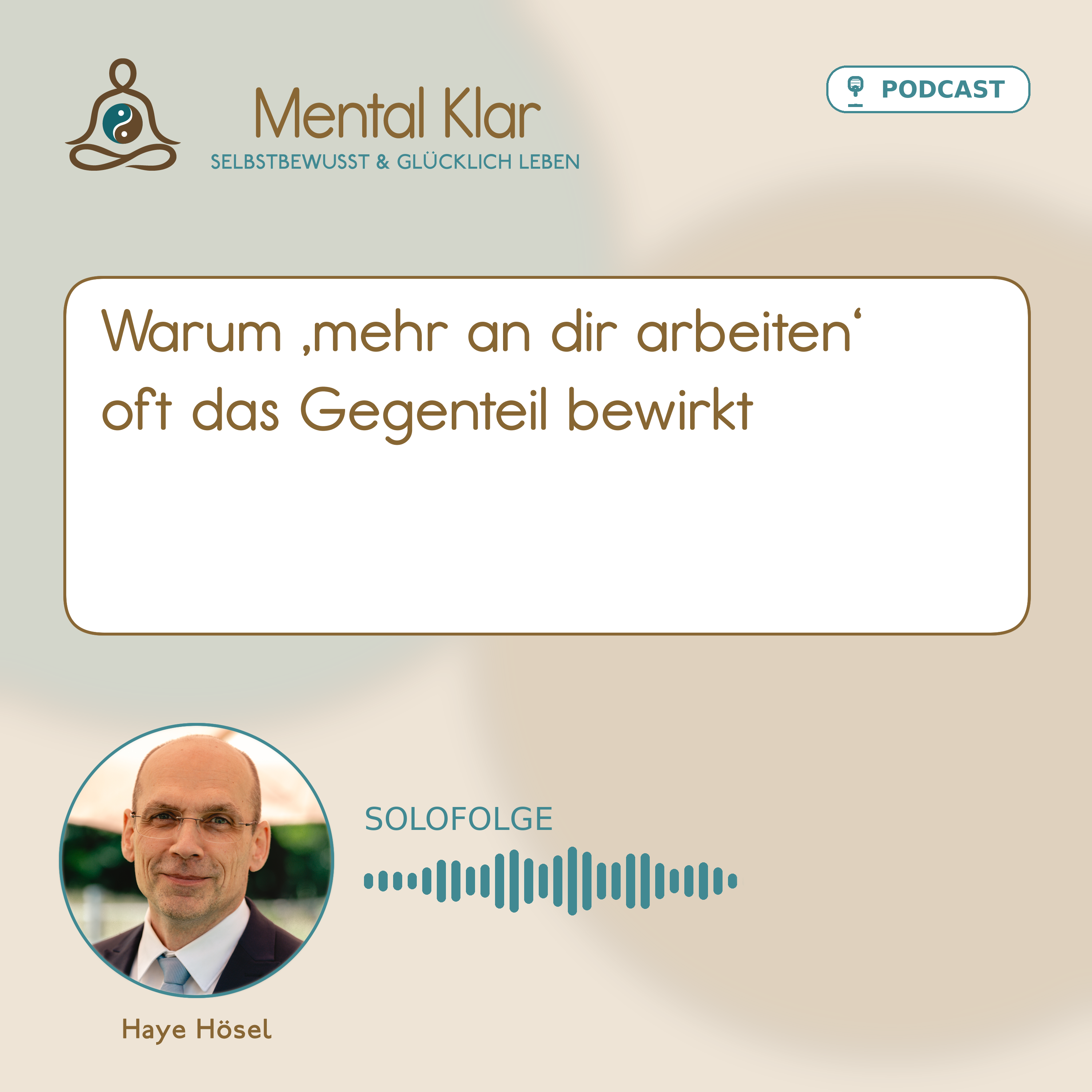 01-012 Warum ‚mehr an dir arbeiten‘ oft das Gegenteil bewirkt episode artwork