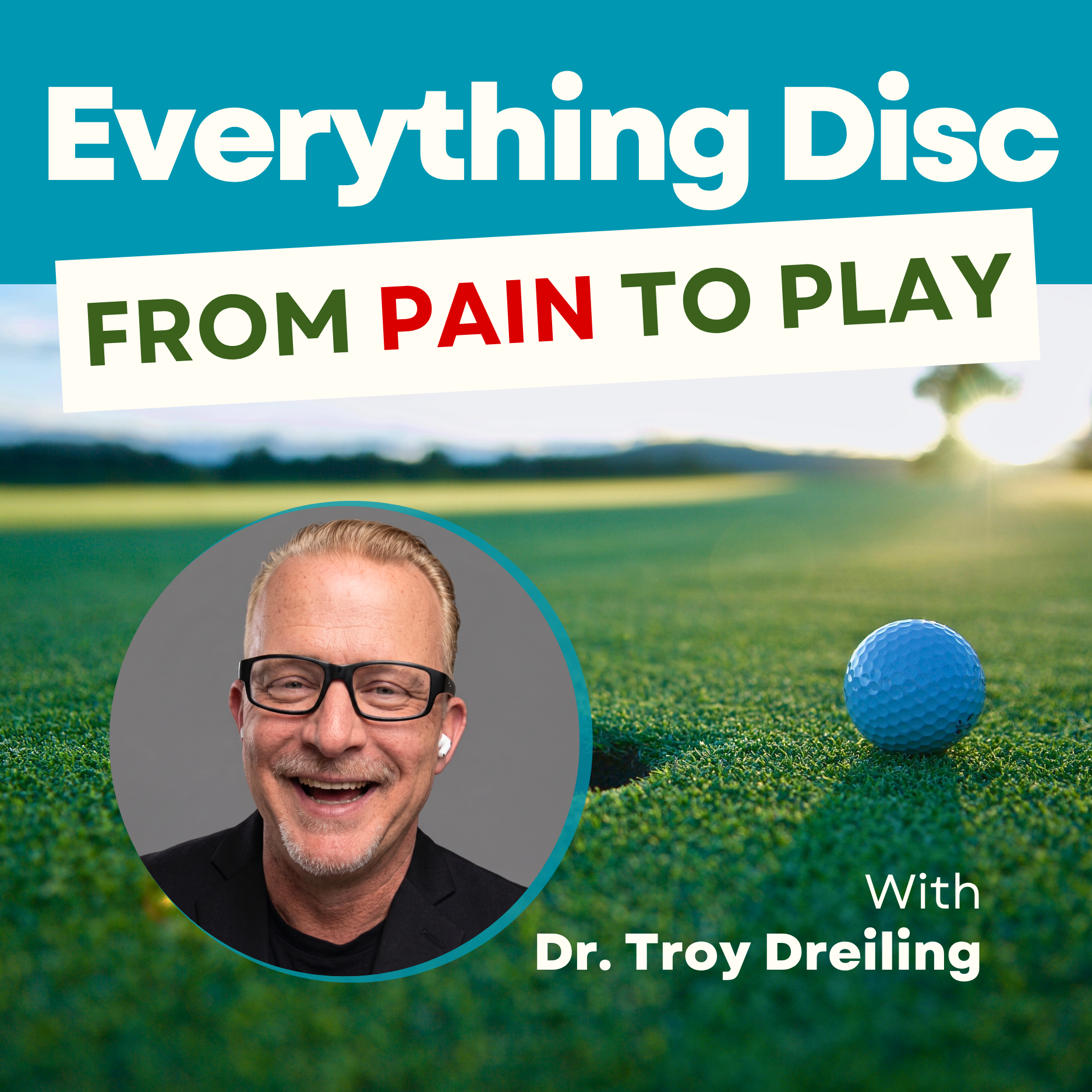 Everything Disc (From Pain To Play) W/ Dr. Troy Dreiling