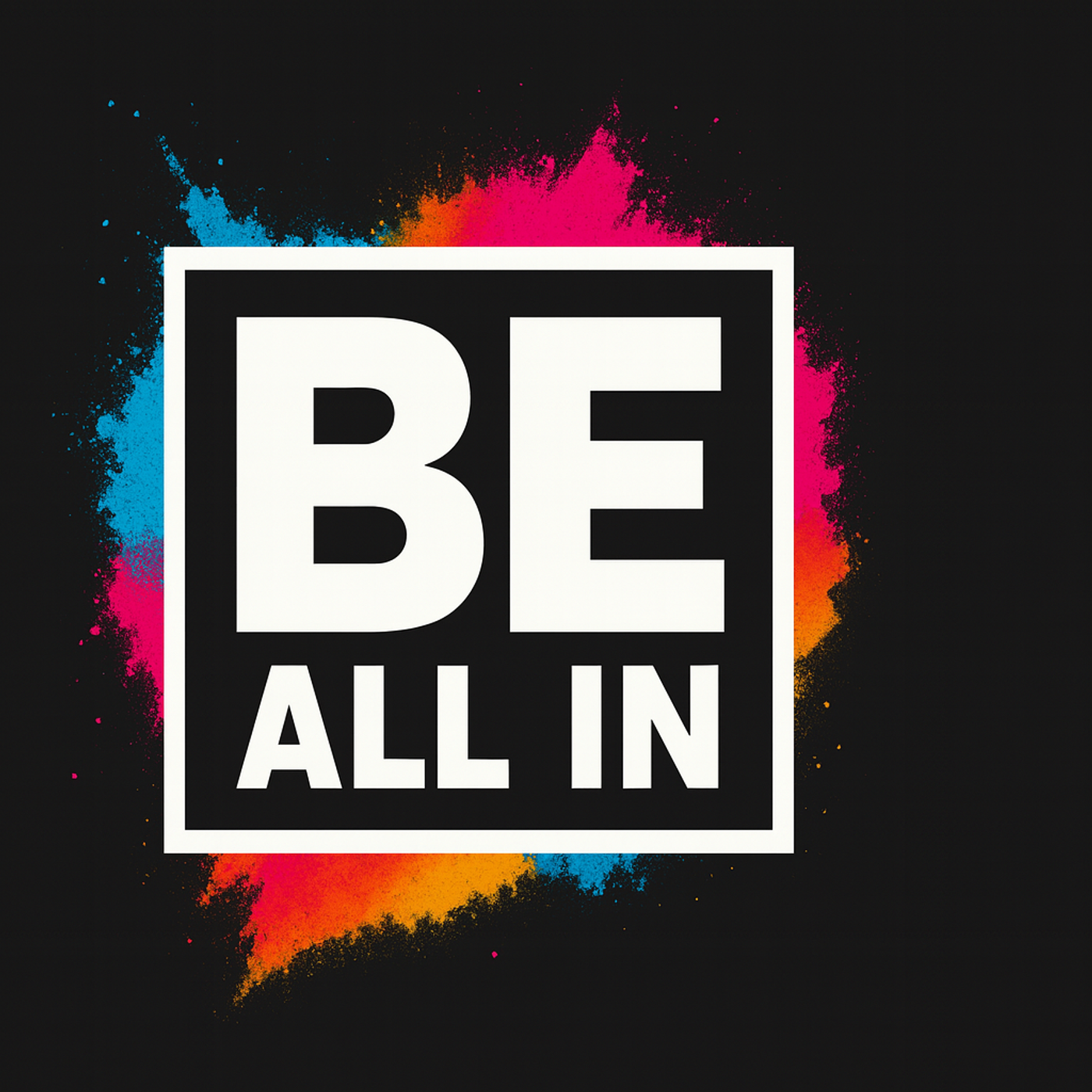 BE ALL IN