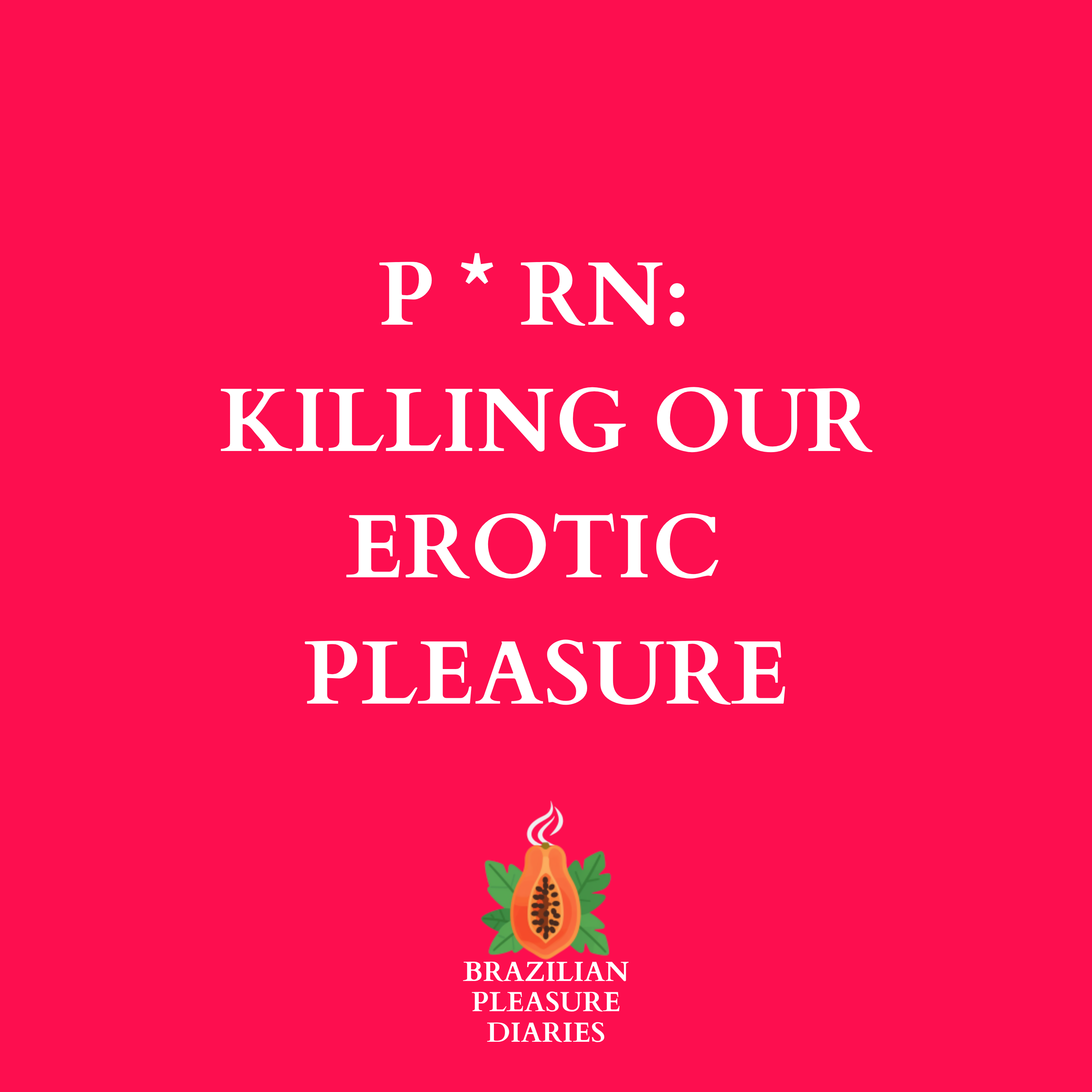Porn: Killing Our Erotic Pleasure episode artwork