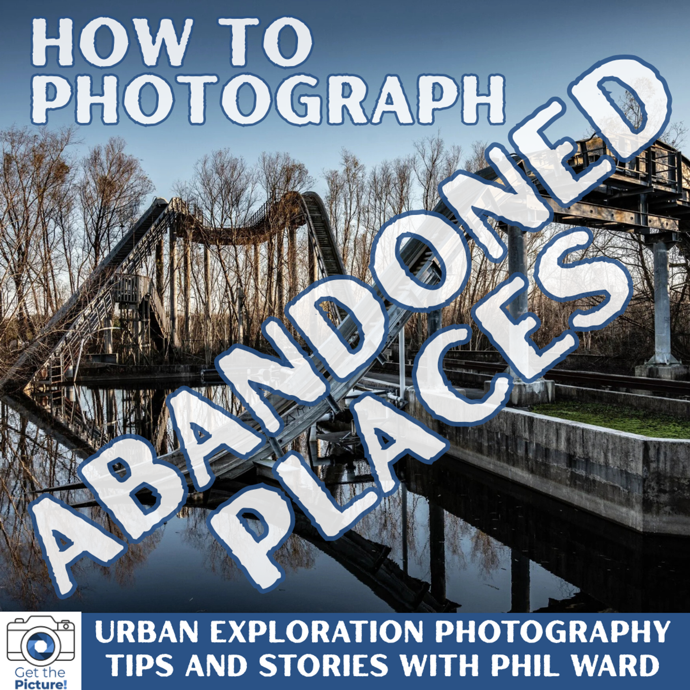 How to Photograph Abandoned Places with Phil Ward episode artwork