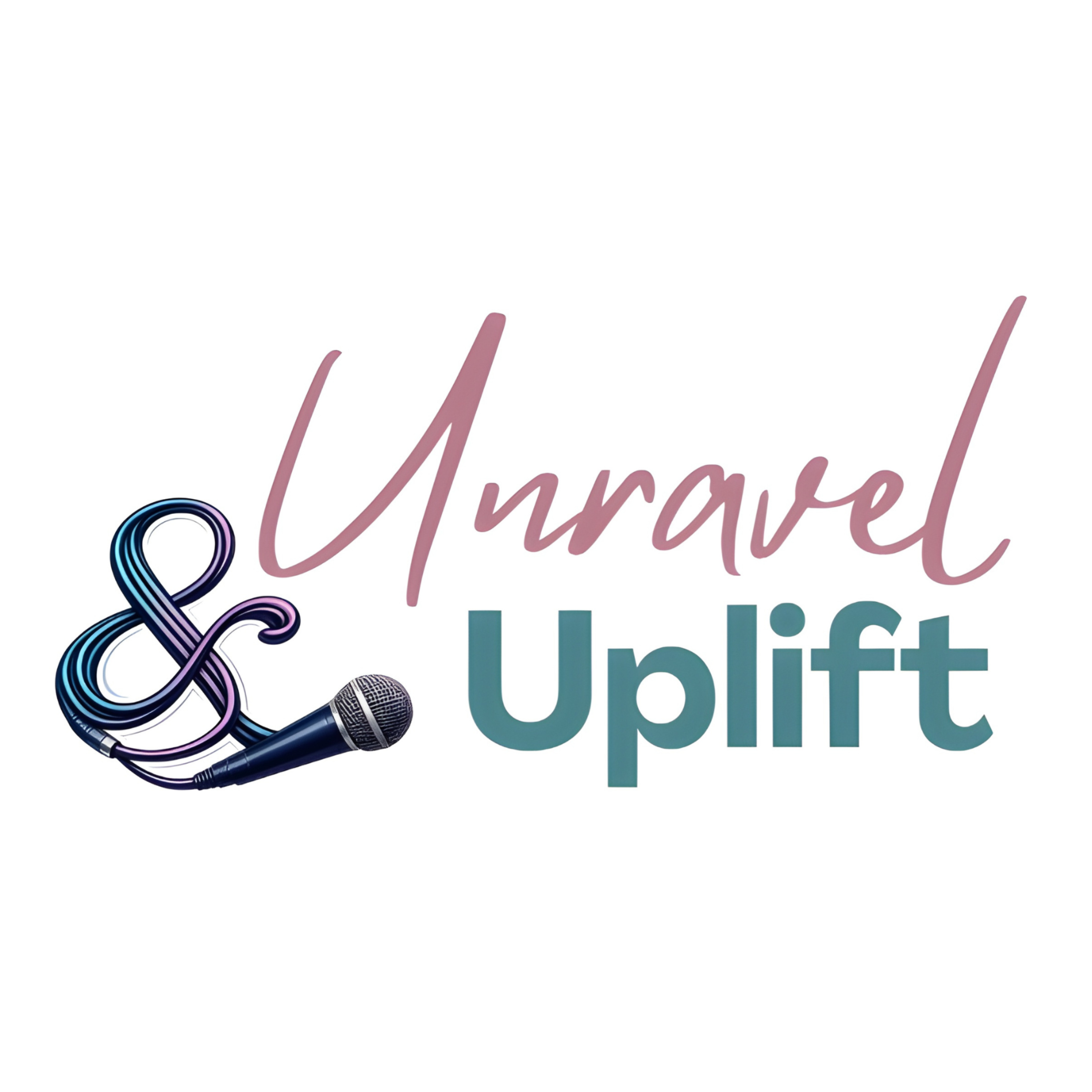 Unravel & Uplift podcast artwork