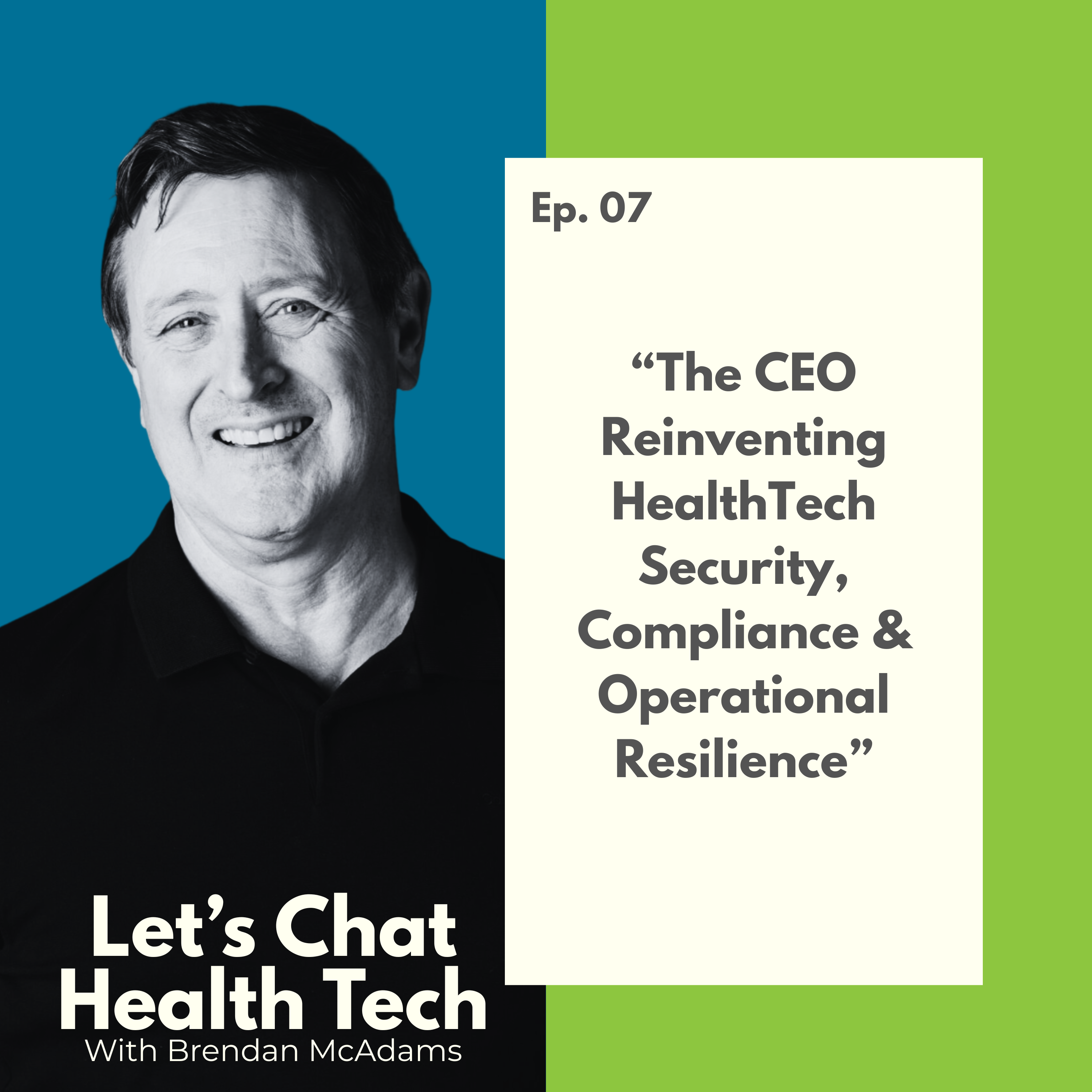 The CEO Reinventing HealthTech Security, Compliance & Operational Resilience episode artwork