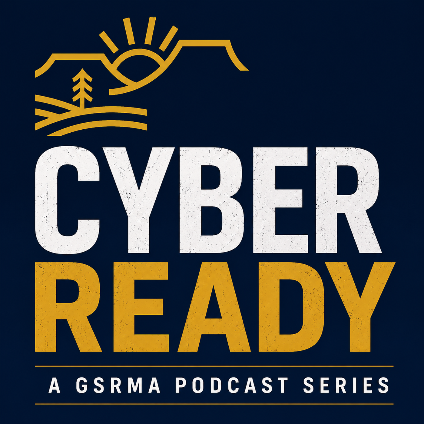 Cyber Ready W/ GSRMA Ep. 1 The Evolving Threat Landscape episode artwork