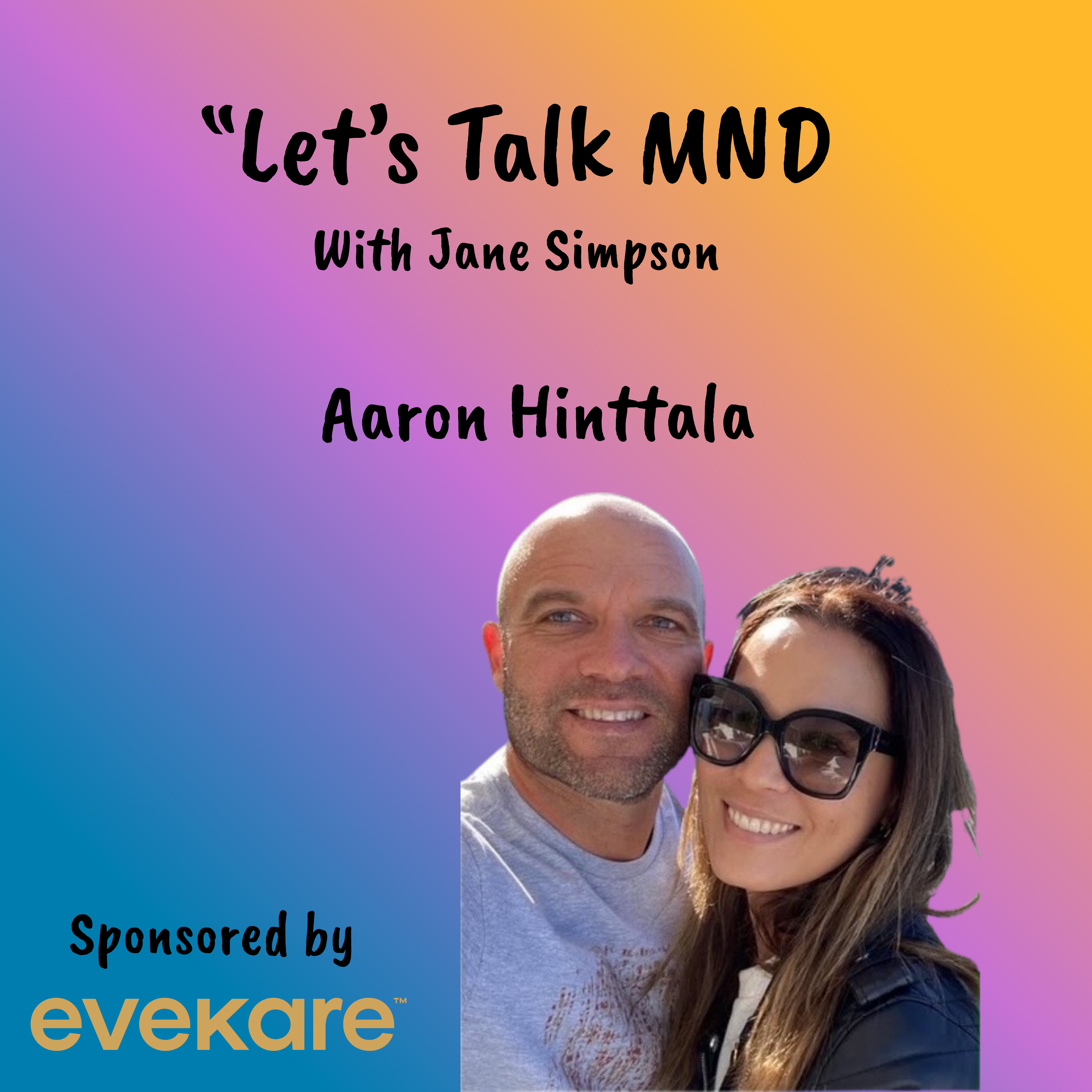 Let's Talk MND - Aaron Hinttala episode artwork