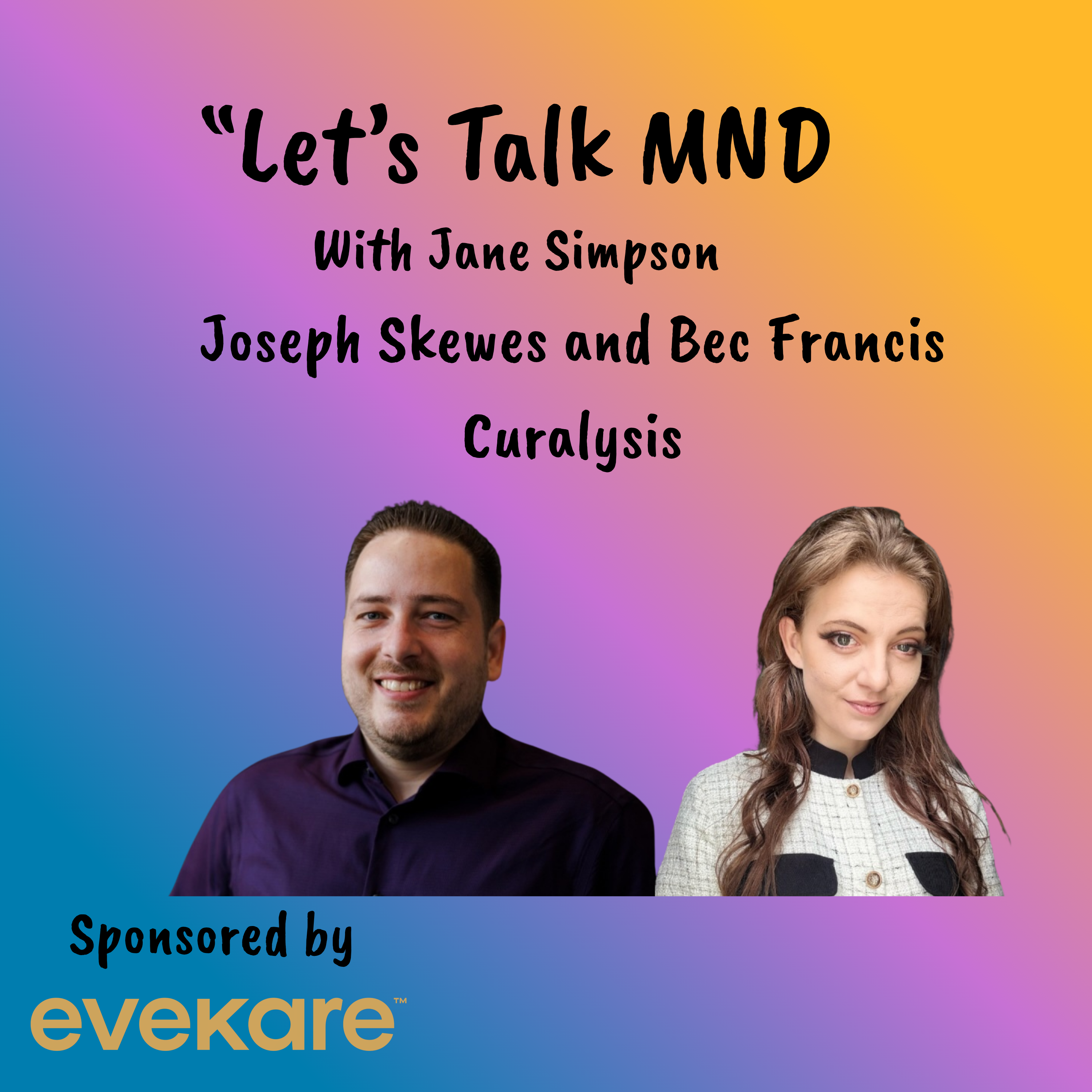 Let's Talk MND - Curalysis
Joseph Skewes & Bec Francis episode artwork