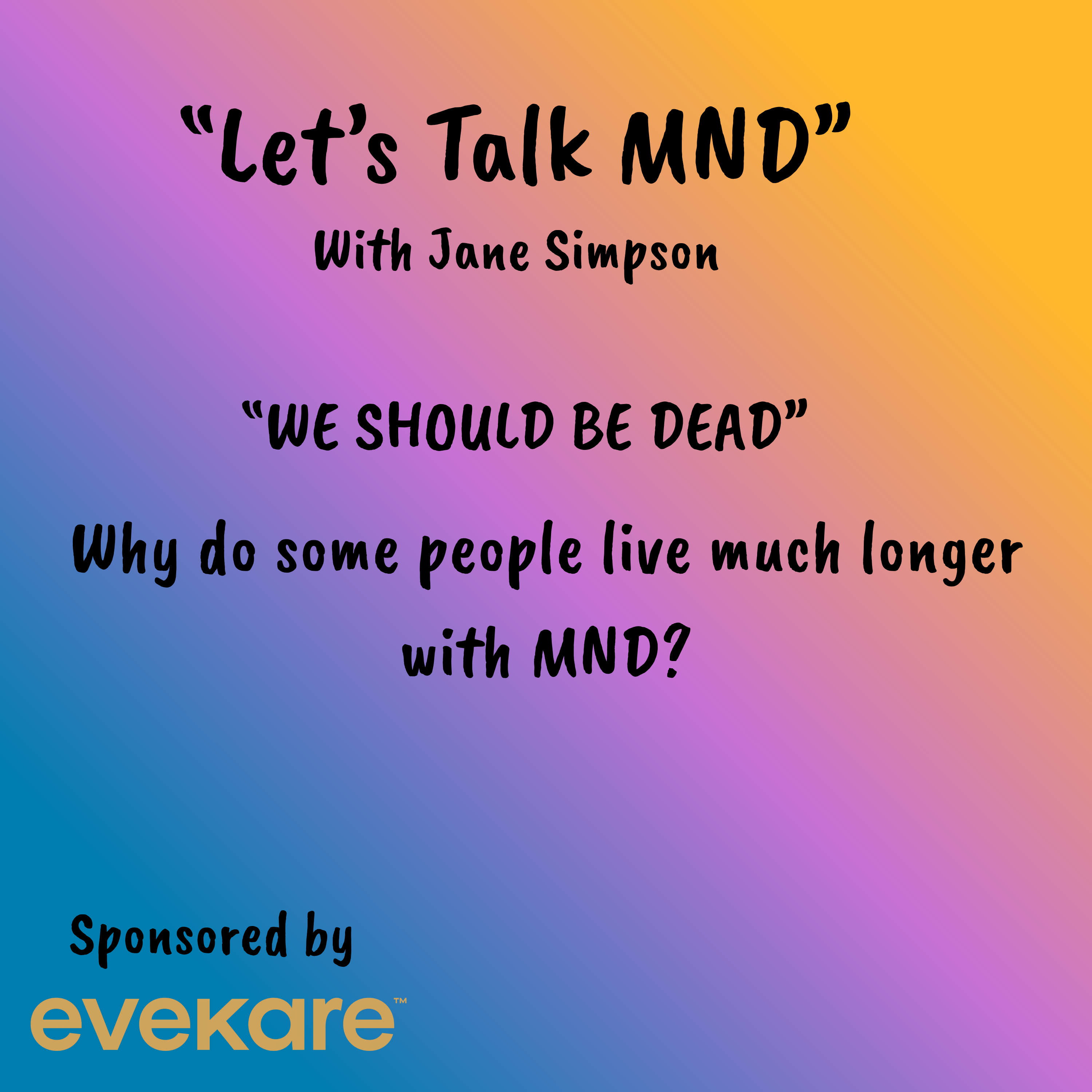 Let's Talk MND - "We should be dead" episode artwork
