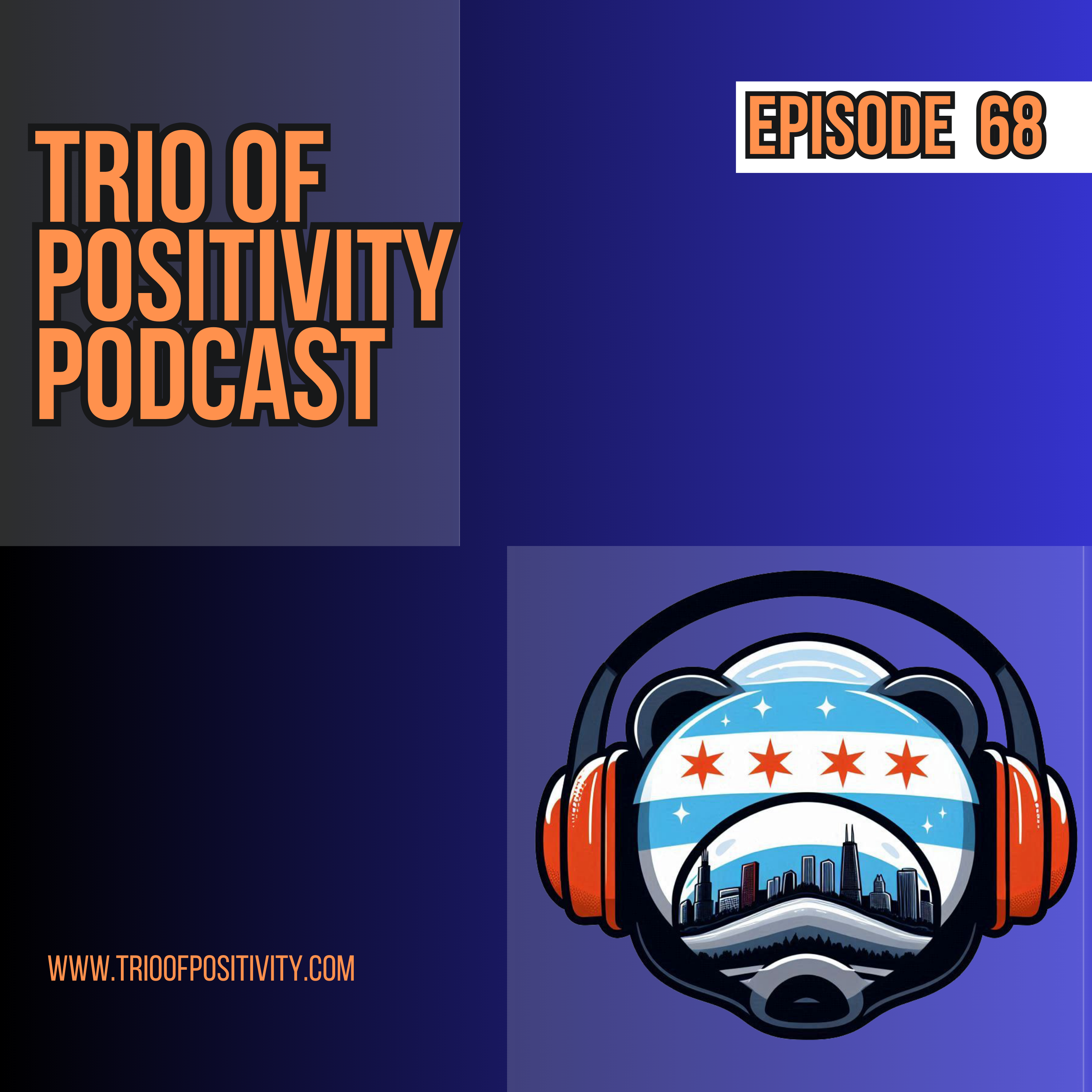 Super Bowl Week Takes Over | Season 3 Ep 26 | Trio of Positivity Podcast episode artwork