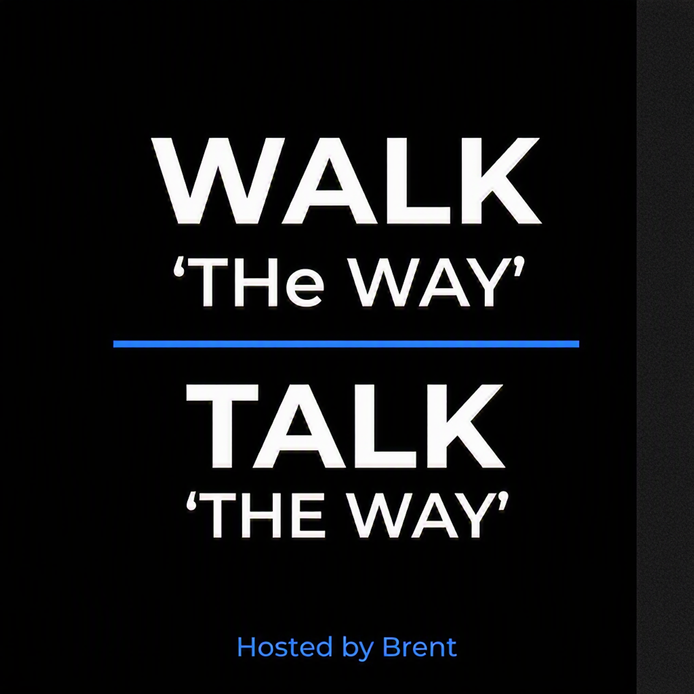 Walk "The Way" Talk "The Way" with Brent Davidson