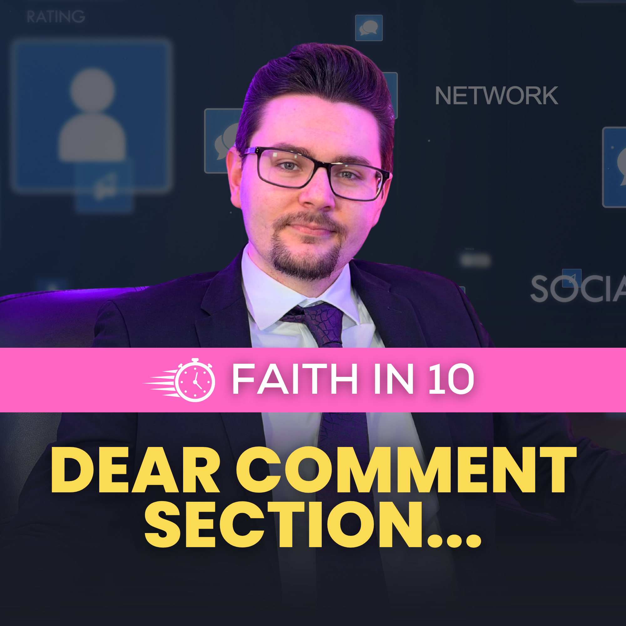 Faith in 10: Dear Comment Section…