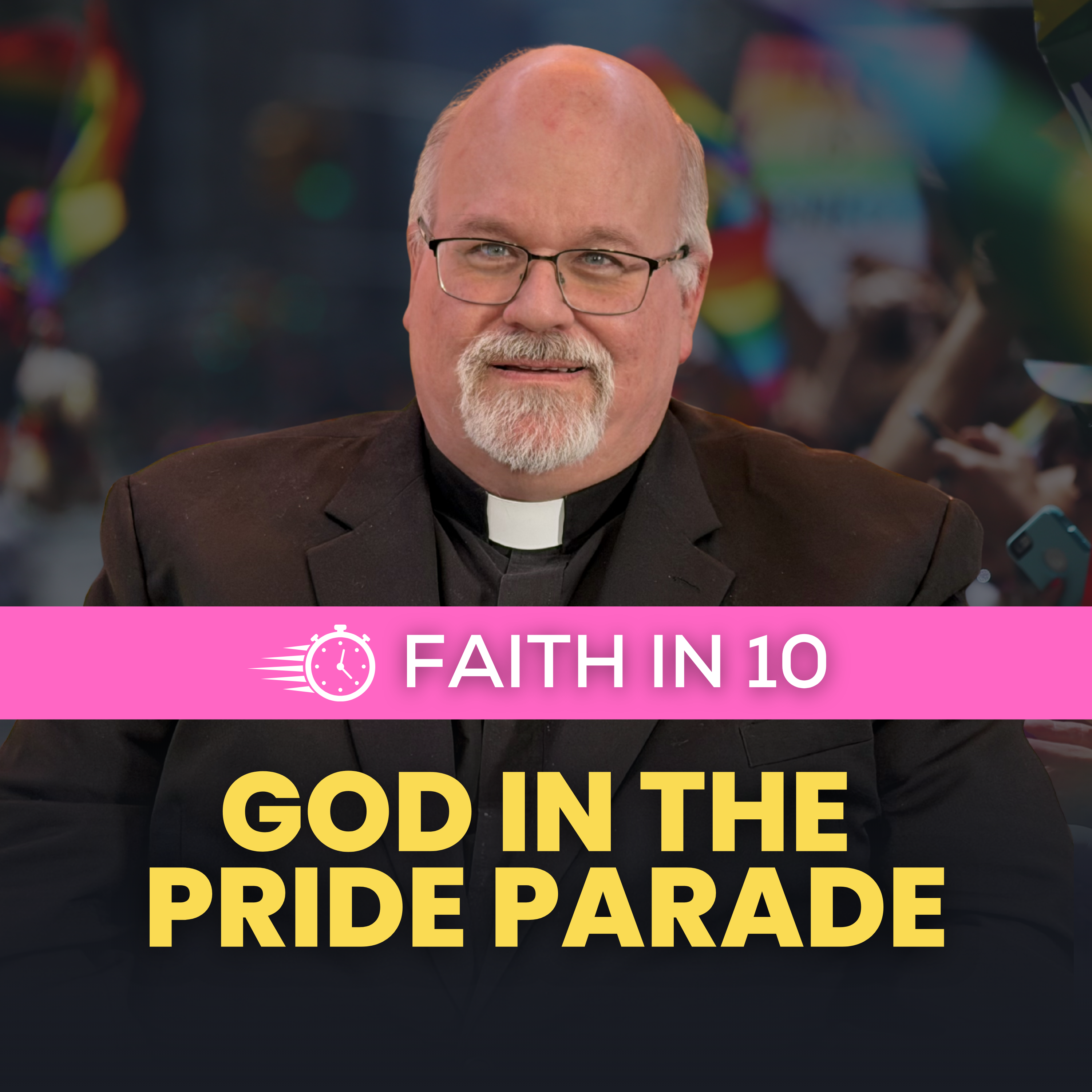 Faith in 10: God in the Pride Parade