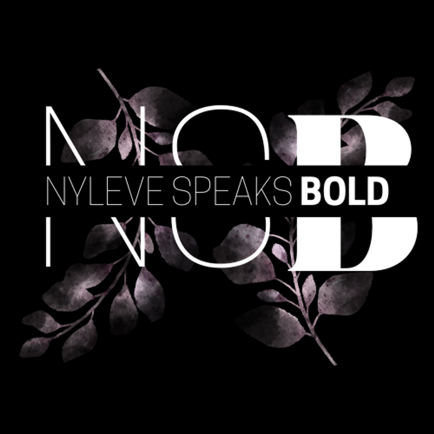 Nyleve Speaks BOLD