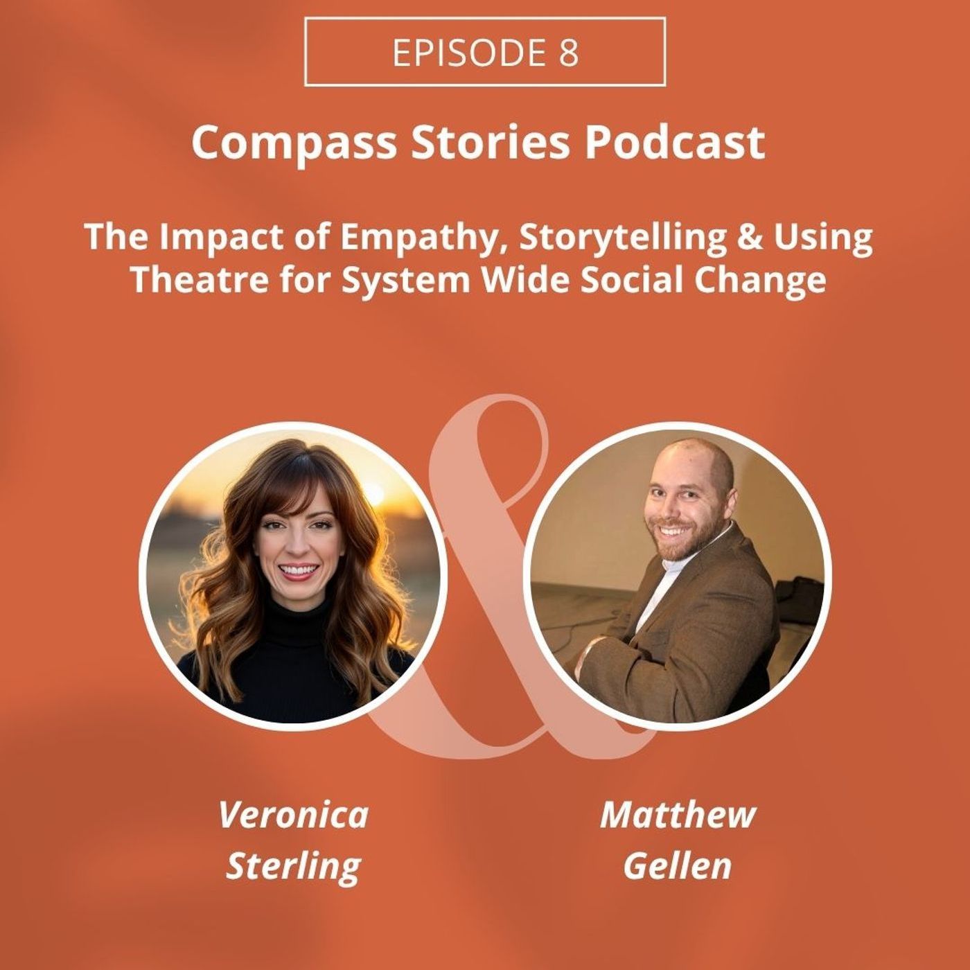 Matthew Gellin: The Impact of Empathy, Storytelling & Using Theatre for System Wide Social Change episode artwork