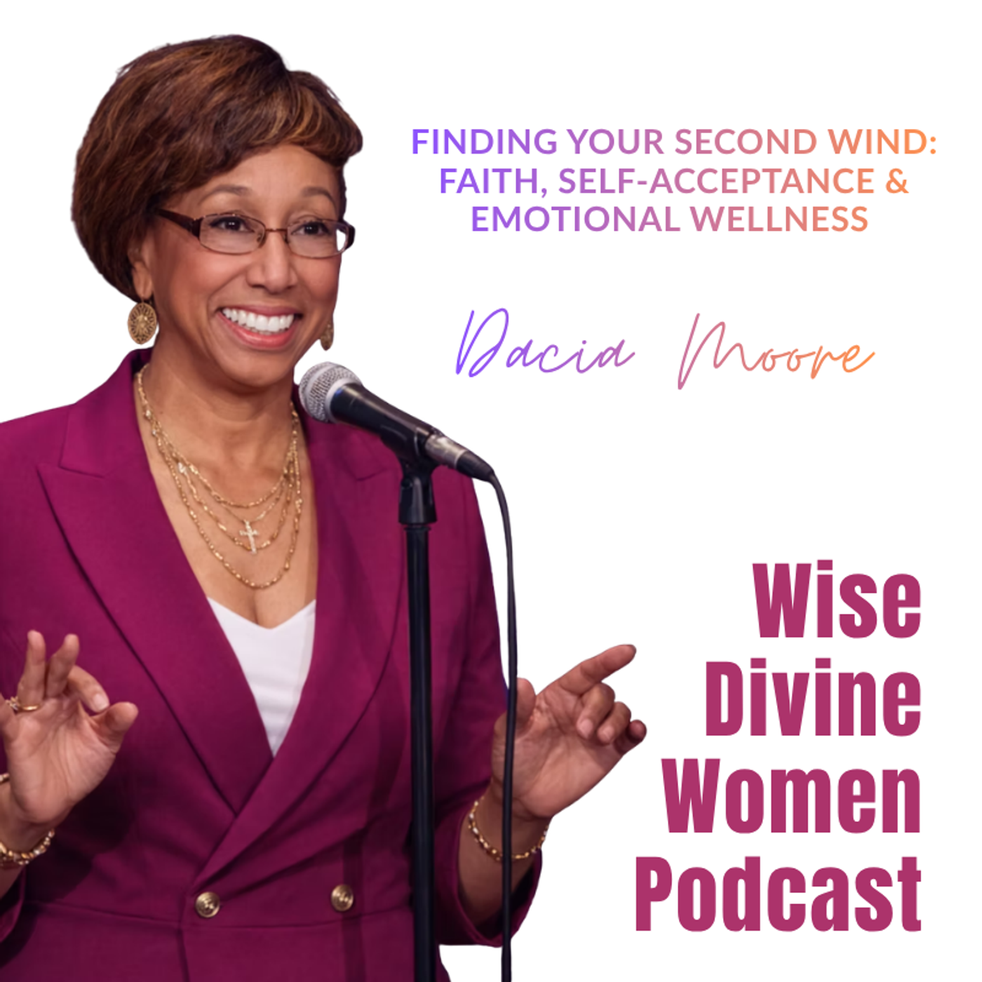 Finding Your Second Wind: Faith, Self-Acceptance & Emotional Wellness with Dacia Moore episode artwork