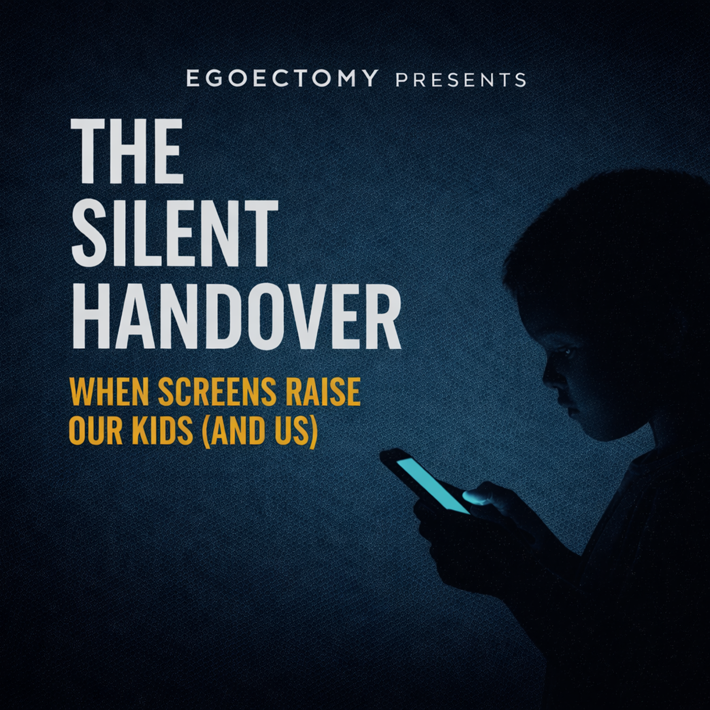 The Silent Handover When Screens Raise Our Kids (and Us) episode artwork