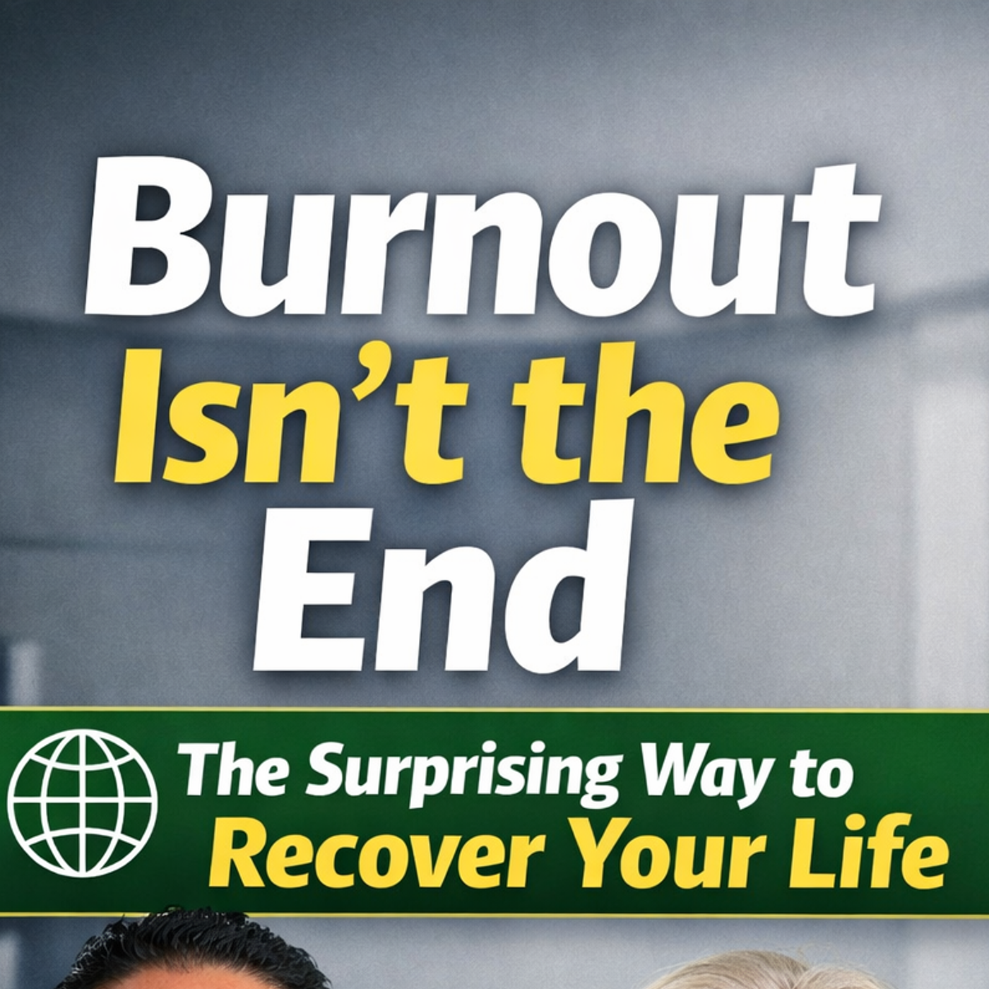 Ep. 24: Burnout Isn't the End: The Surprising Way to Recover Your Life | Dr. Andre Walton episode artwork