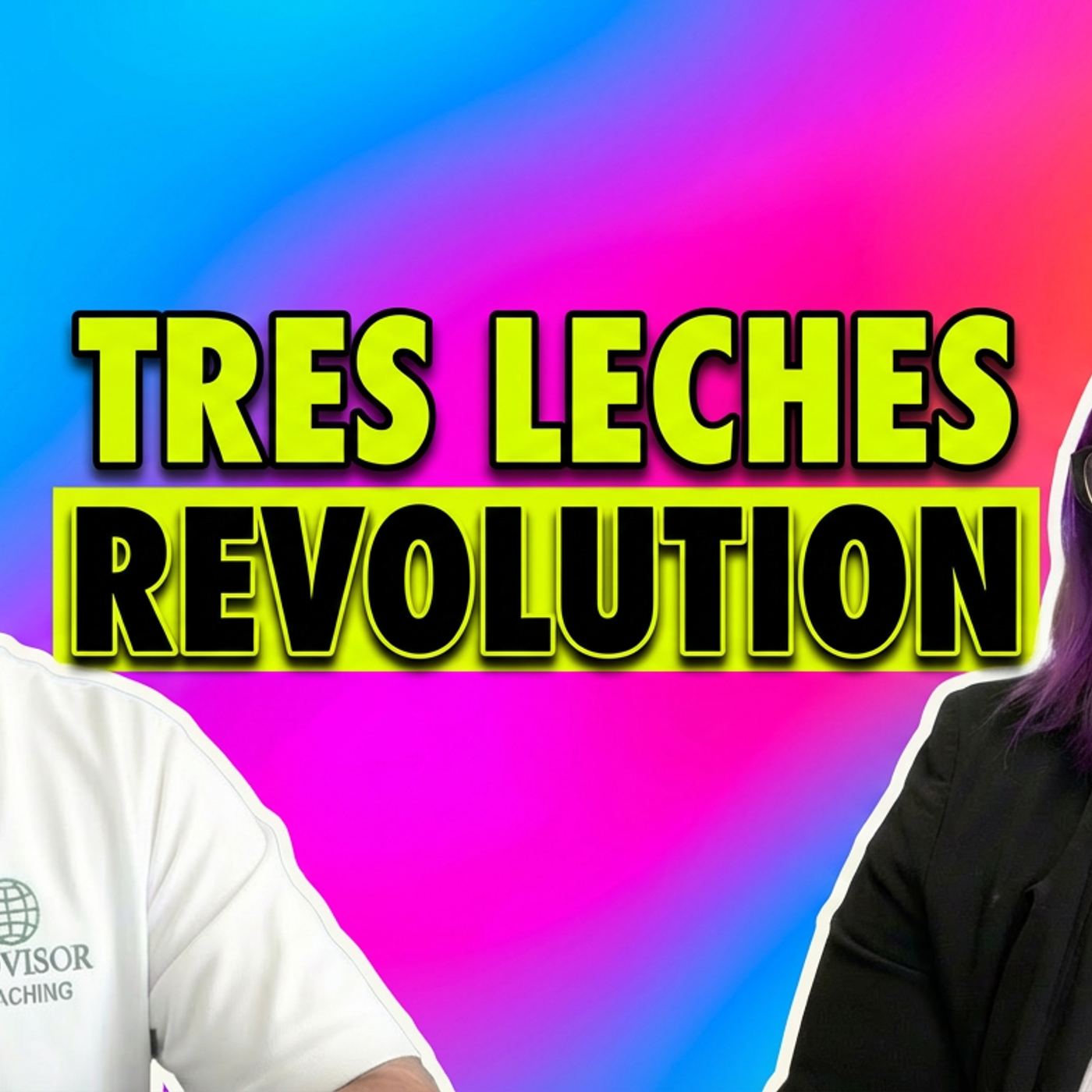Ep. 3: From Nostalgia to Nationwide: The Tres Leches Revolution - Tania Marrero Gonzalez episode artwork