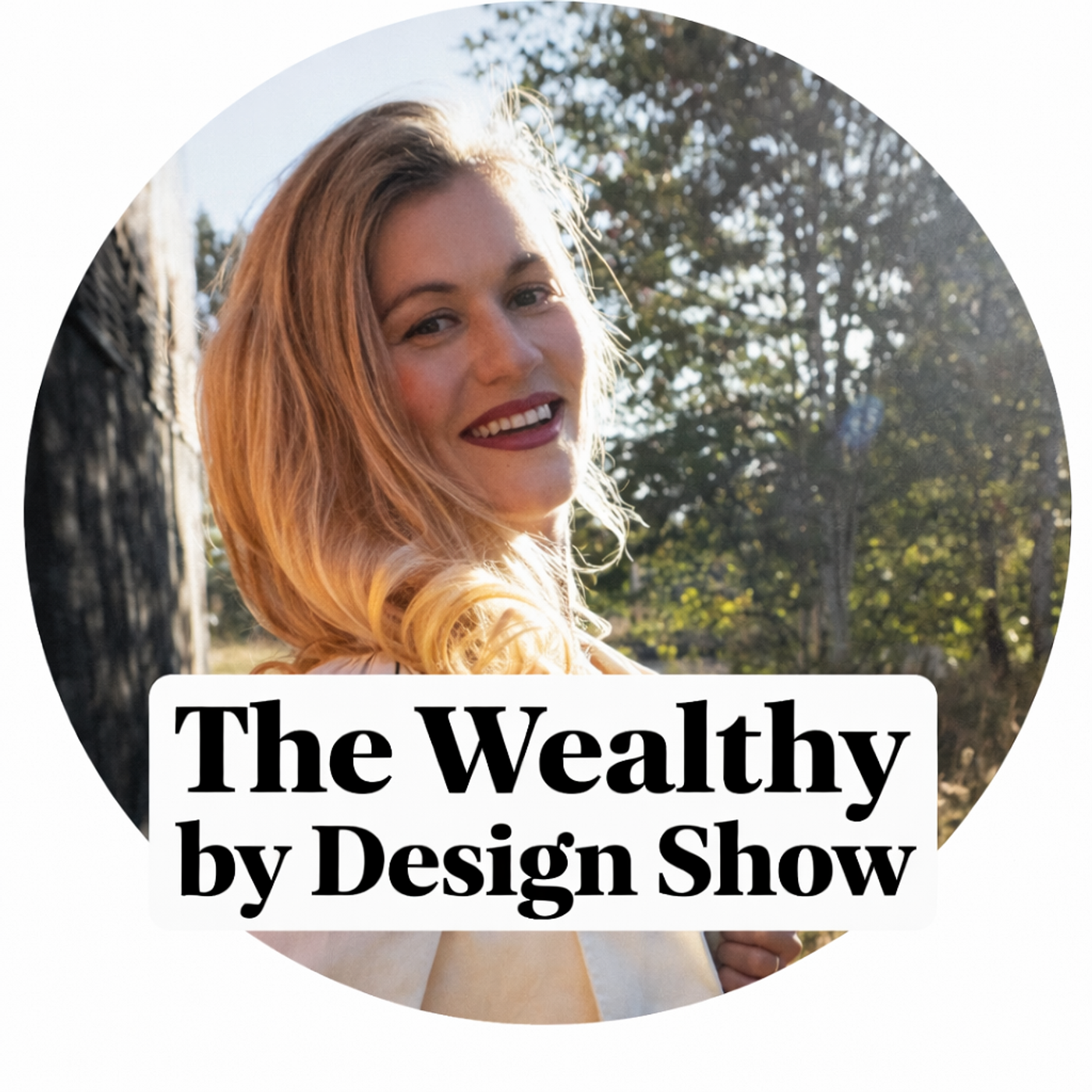The Wealthy by Design Show