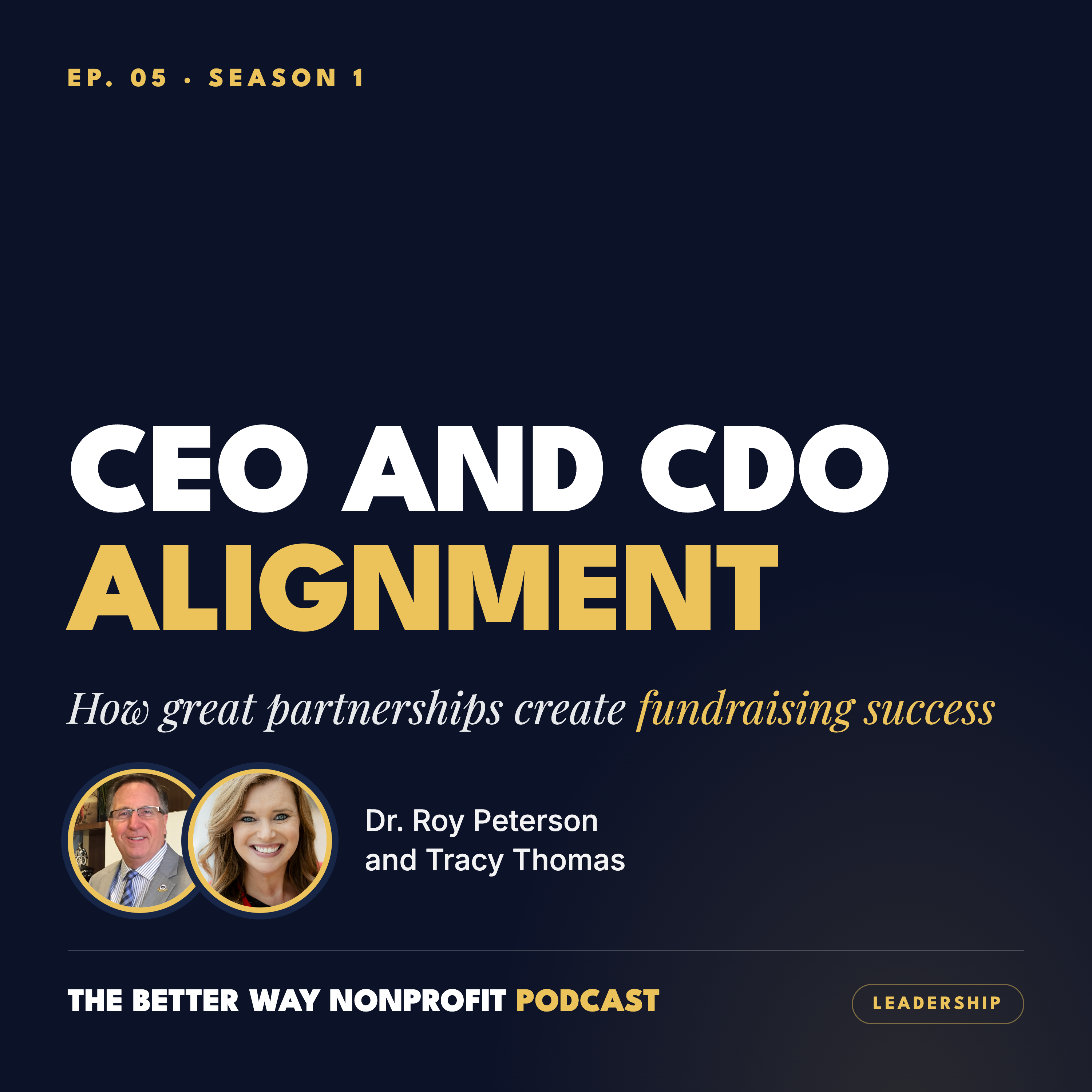Episode 5 | Leadership Alignment: Partnering for Fundraising Success | Roy Peterson & Tracy Thomas
