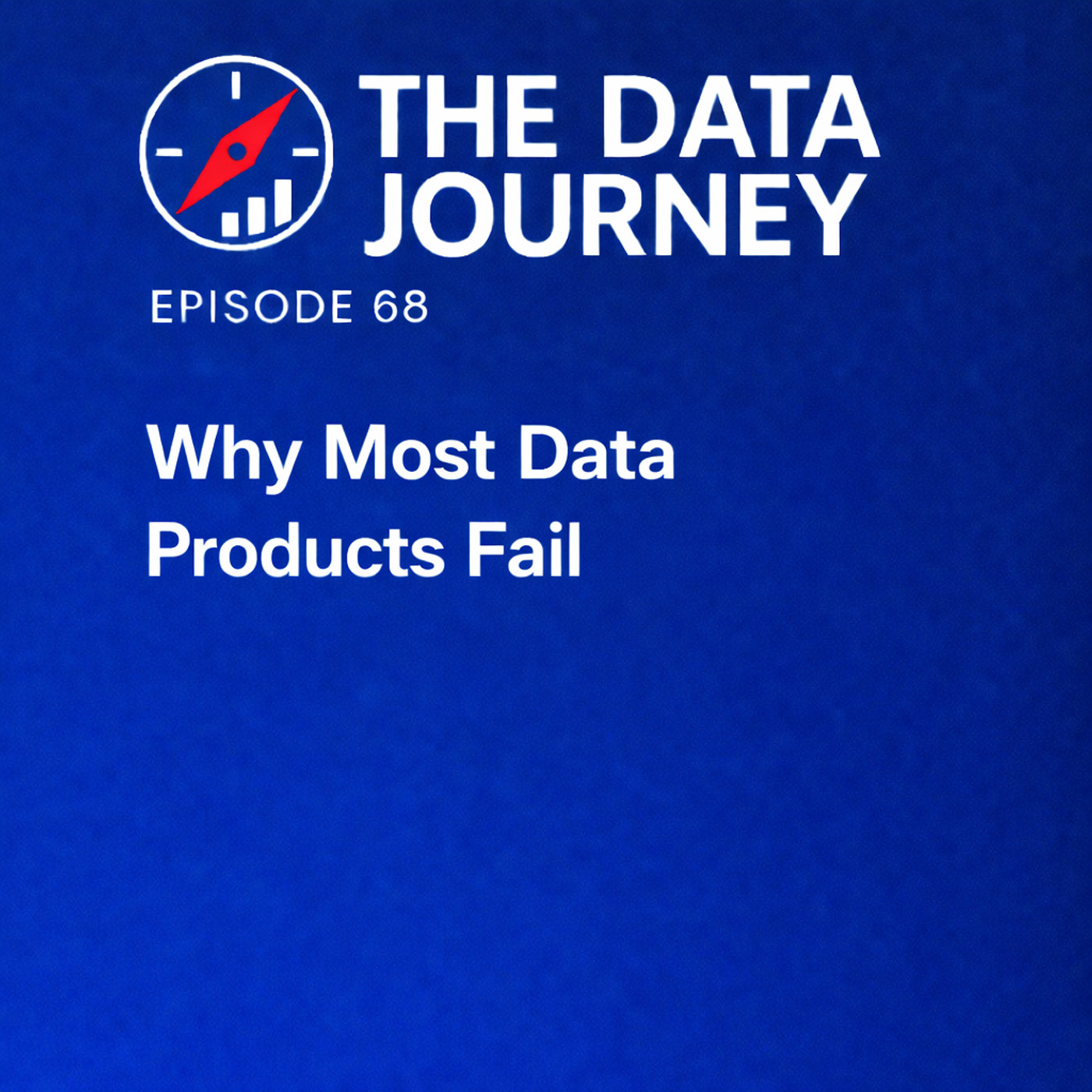 Episode 68: Why most data products fail