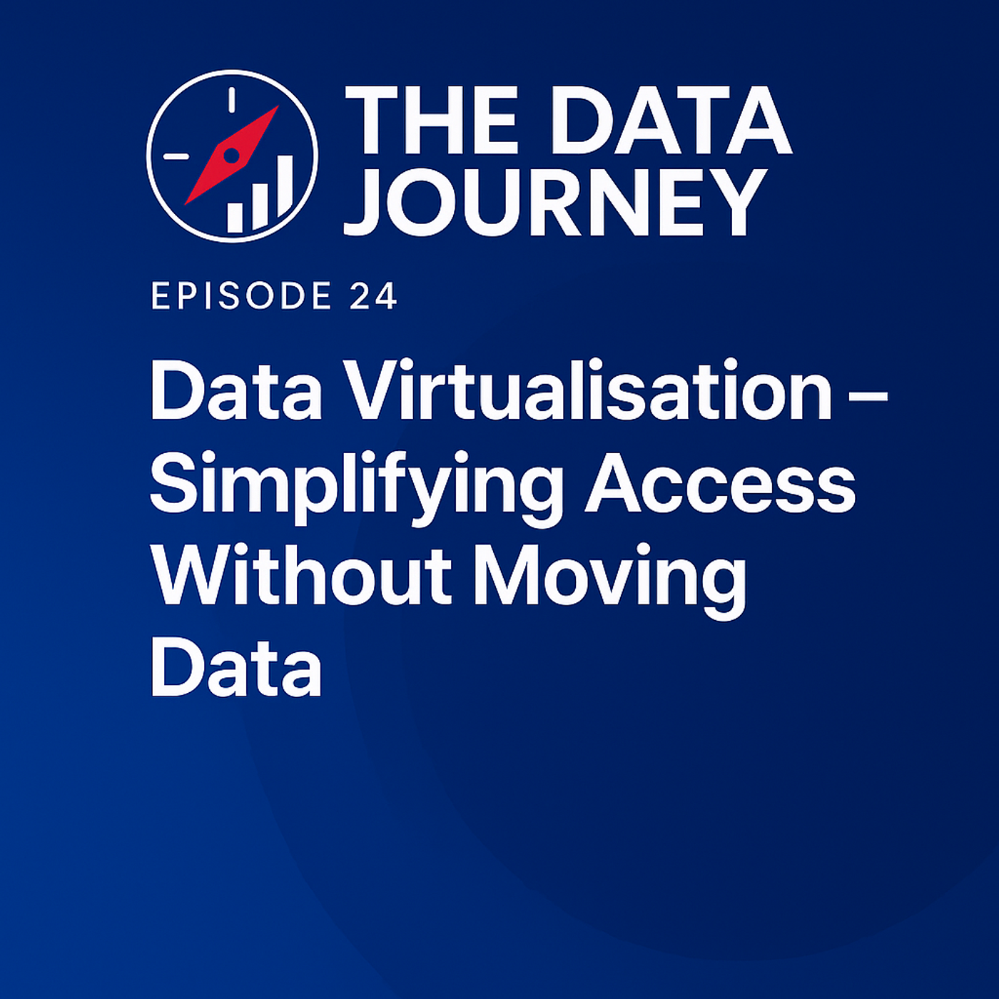 Episode 24: Data Virtualisation – Simplifying Access Without Moving Data