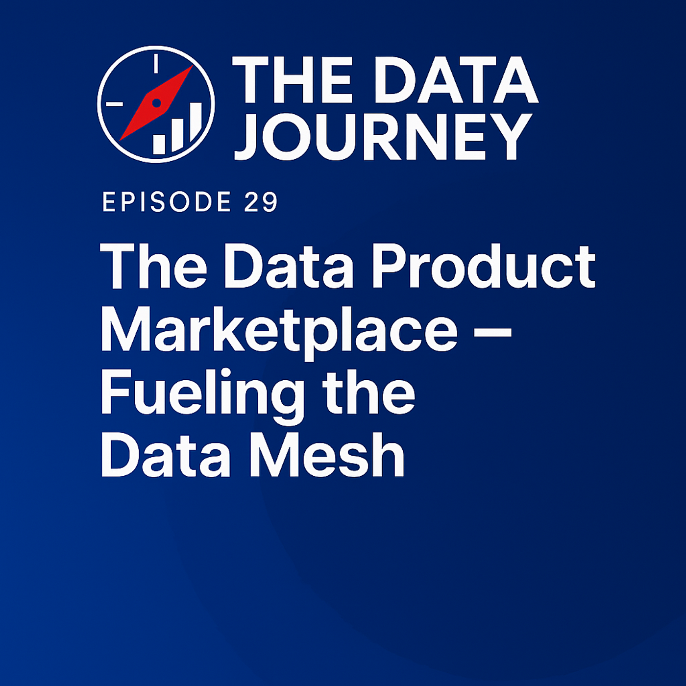 Episode 29: The Data Product Marketplace – Fueling the Data Mesh