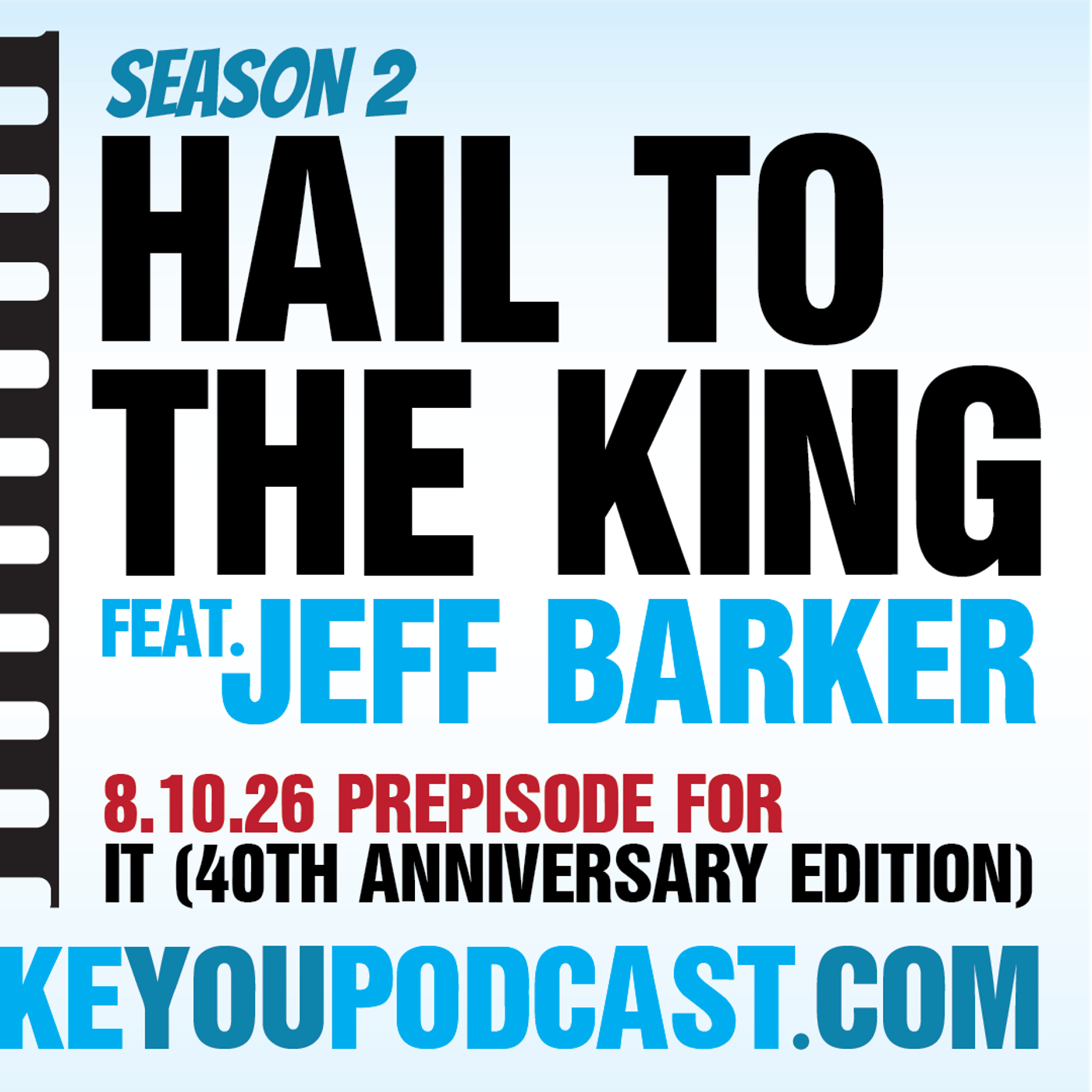 Hail To The King feat. Jeff Barker (IT: 40th Anniversary Edition Prepisode) episode artwork